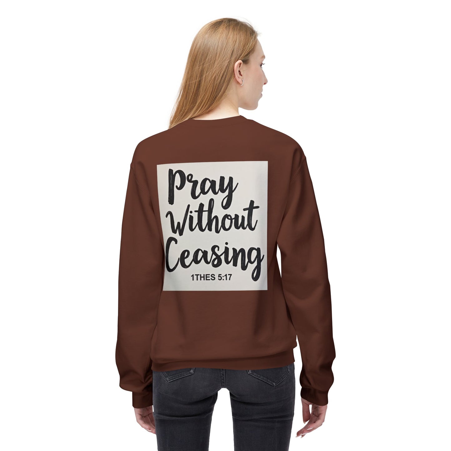 Inspirational Fleece Crewneck Sweatshirt - Pray Without Ceasing, Cozy Gift, Faith Apparel, Christian Sweatshirt, Unisex Casual Wear