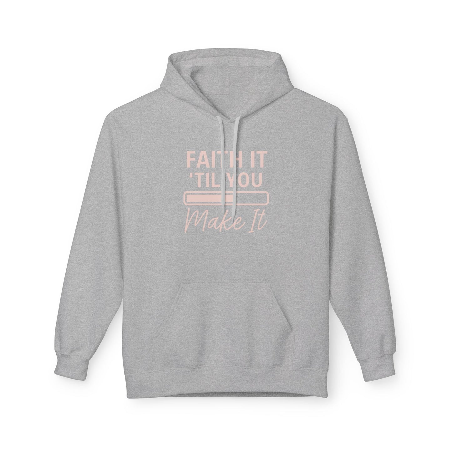 Faith It Till You Make It Hoodie – Inspirational Christian Sweatshirt for Everyday Encouragement