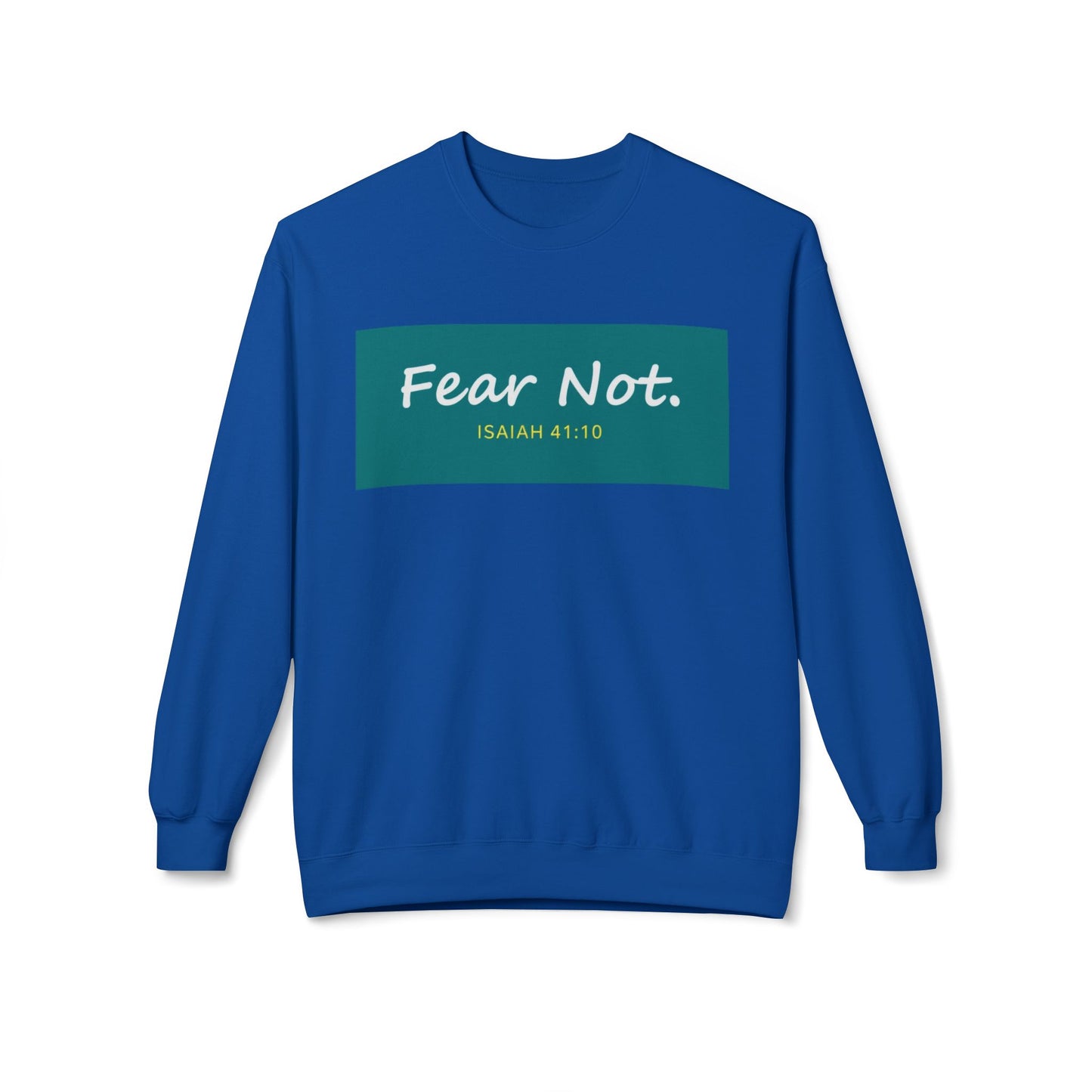 Fear Not Sweatshirt, Unisex Inspirational Crewneck, Bible Quote Gift, Cozy Christian Apparel, Everyday Comfort Wear