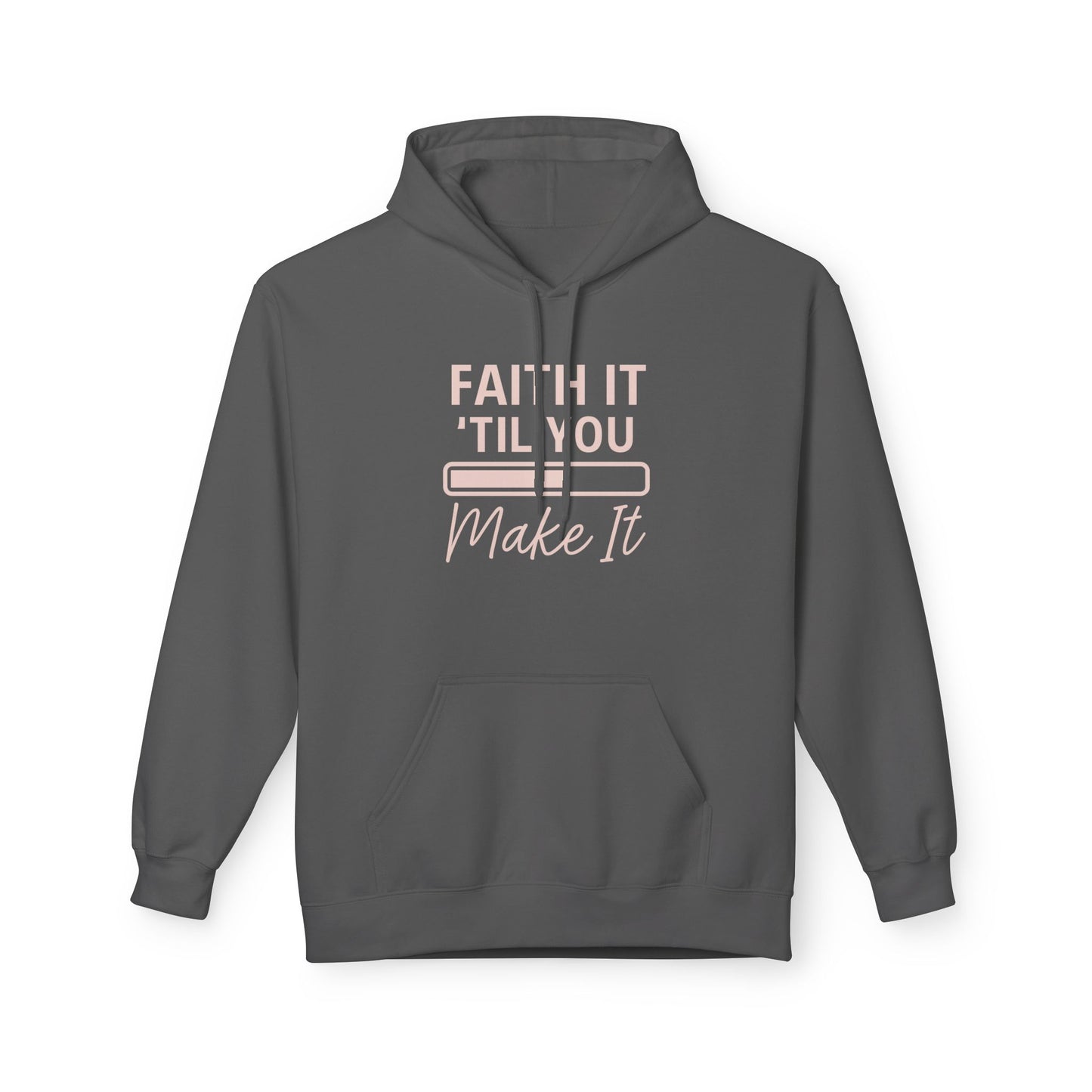 Faith It Till You Make It Hoodie – Inspirational Christian Sweatshirt for Everyday Encouragement