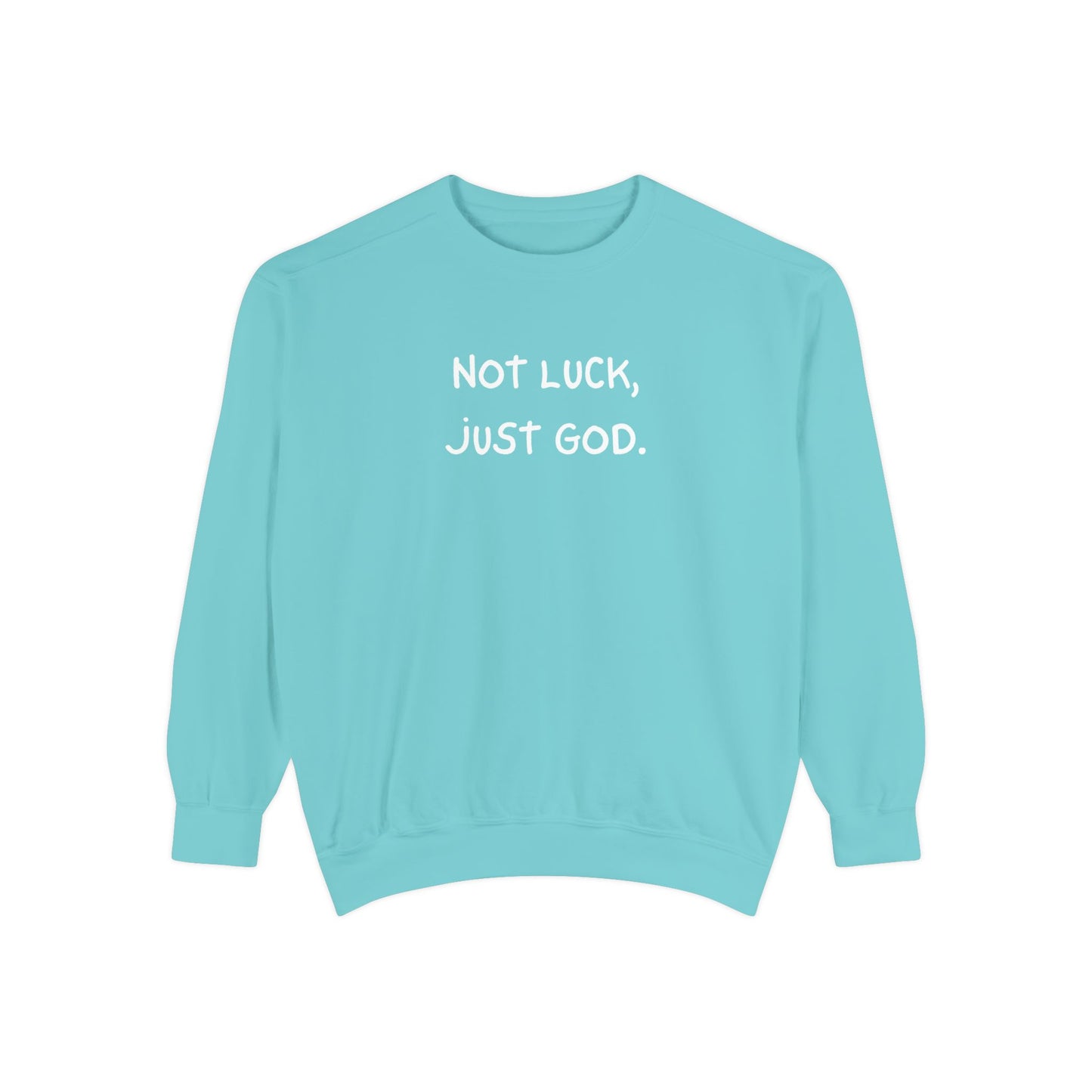 Sweatshirt - Not luck, just God