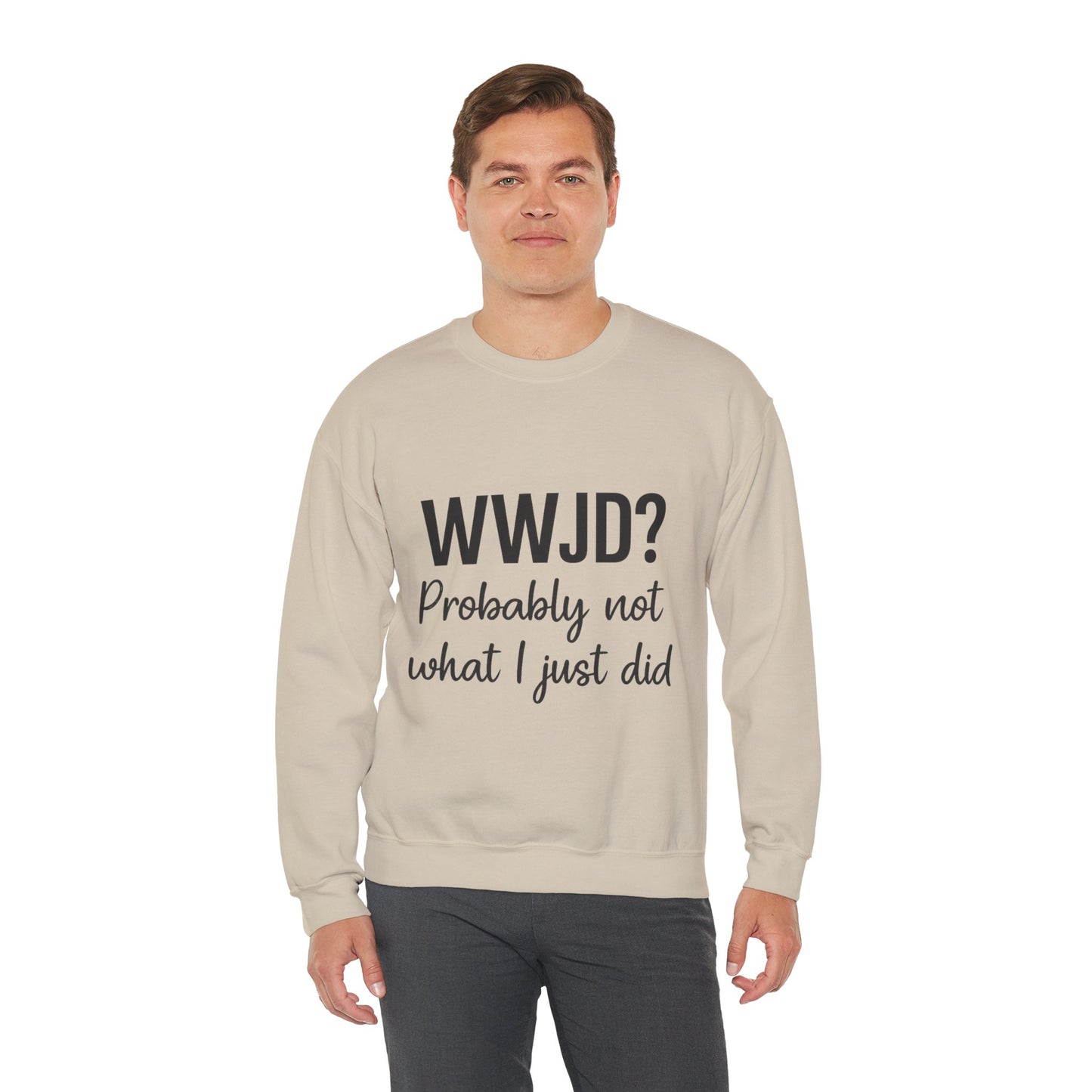 “WWJD? Probably Not What I Just Did Unisex Sweatshirt – Funny Christian Faith Hoodie”
