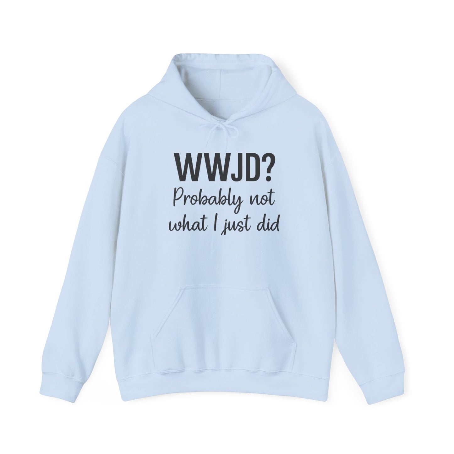 WWJD Hoodie – Funny Christian Sweatshirt with Relatable Faith Humor.