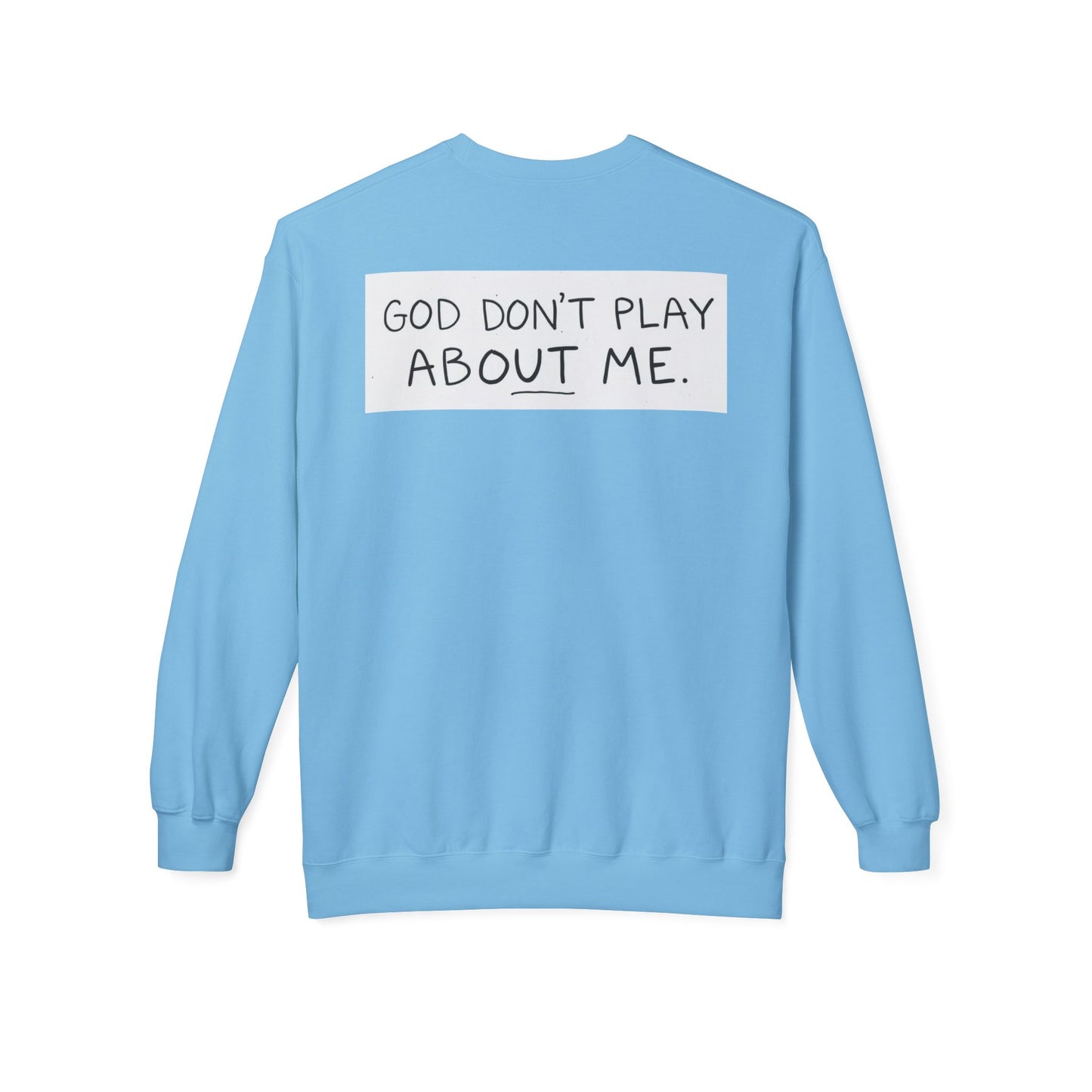 Unisex Fleece Sweatshirt - 'God Don't Play About Me' - Cozy Gift for Friends, Casual Wear, Birthday, Faithful Fashion
