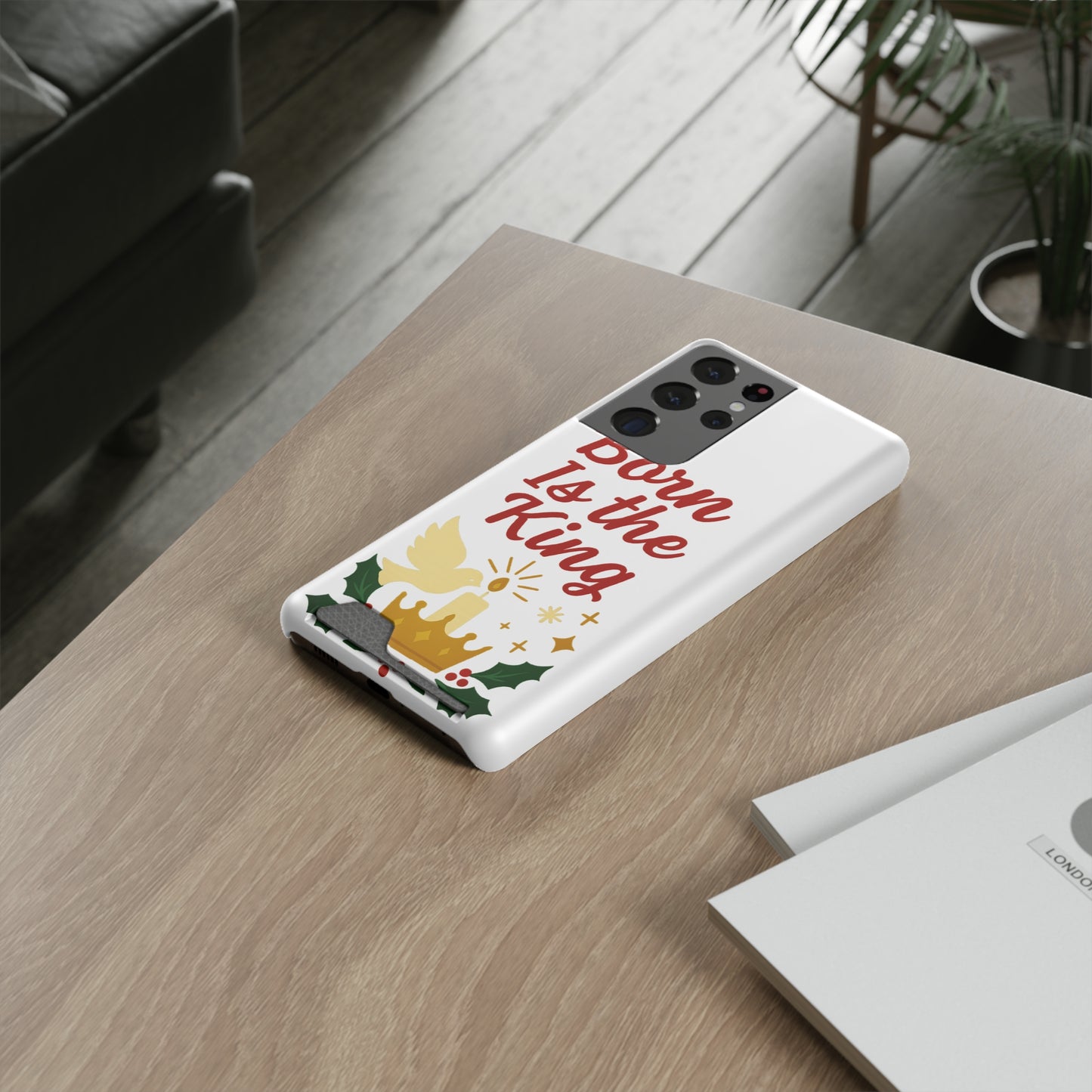 Christmas Phone Case with Card Holder - 'Born Is the King'