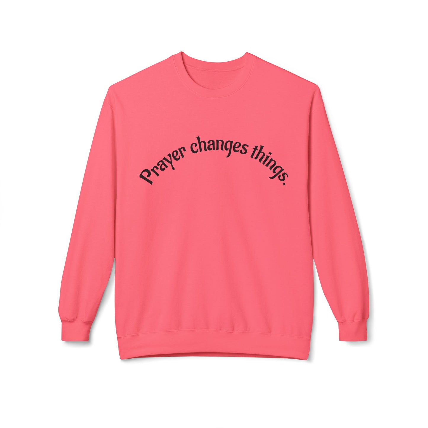 Prayer Changes Things Crewneck Sweatshirt, Cozy Sweatshirt for Faith, Inspirational Gift, Unisex Fleece, Perfect for Holidays, Everyday Wear