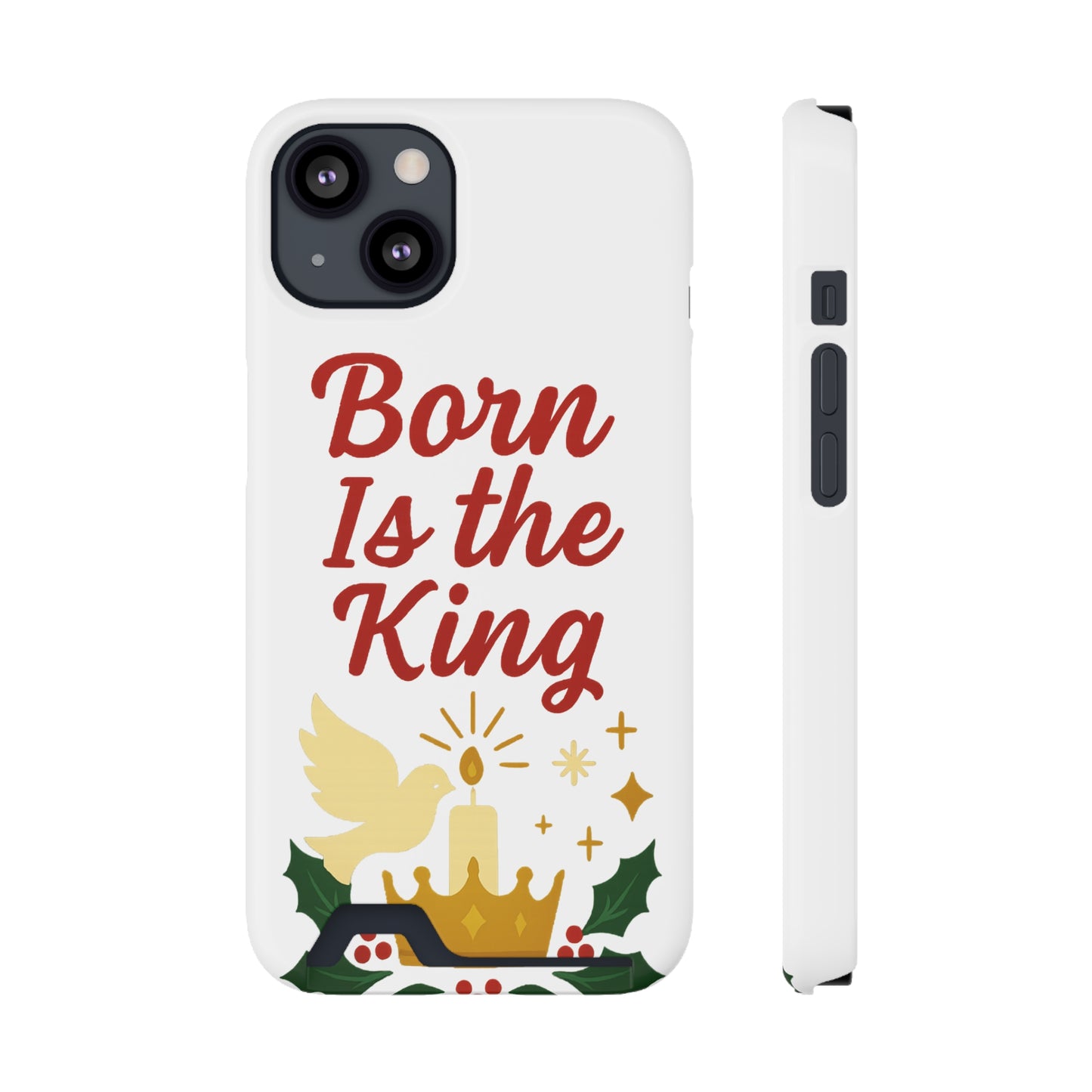 Christmas Phone Case with Card Holder - 'Born Is the King'