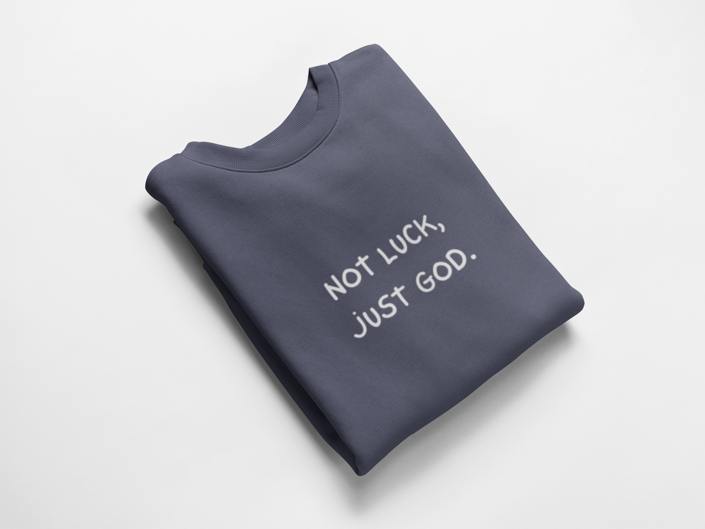 Sweatshirt - Not luck, just God