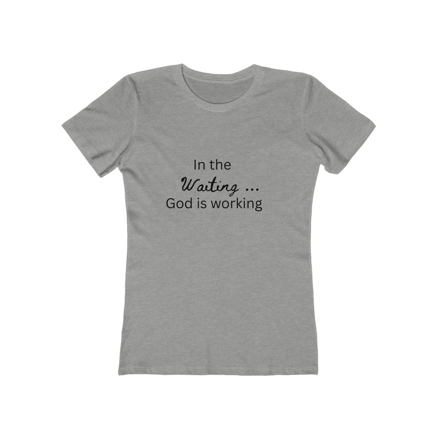 Christian Boyfriend T-Shirt – "In the Waiting God Is Working" Tee
