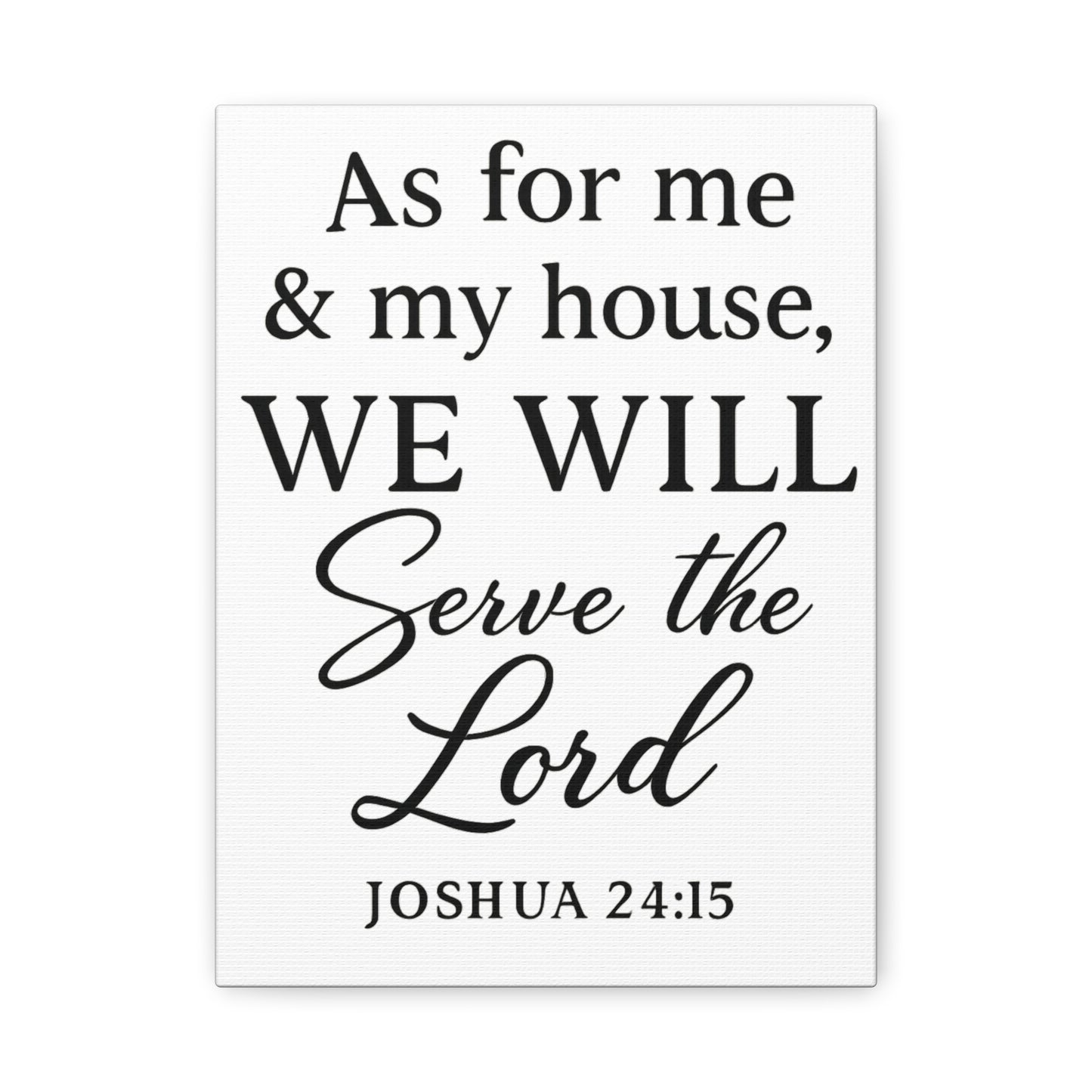 As for Me and My House We Will Serve the Lord Wall Art | Joshua 24:15 Scripture Decor - Matte Canvas, Stretched, 1.25"