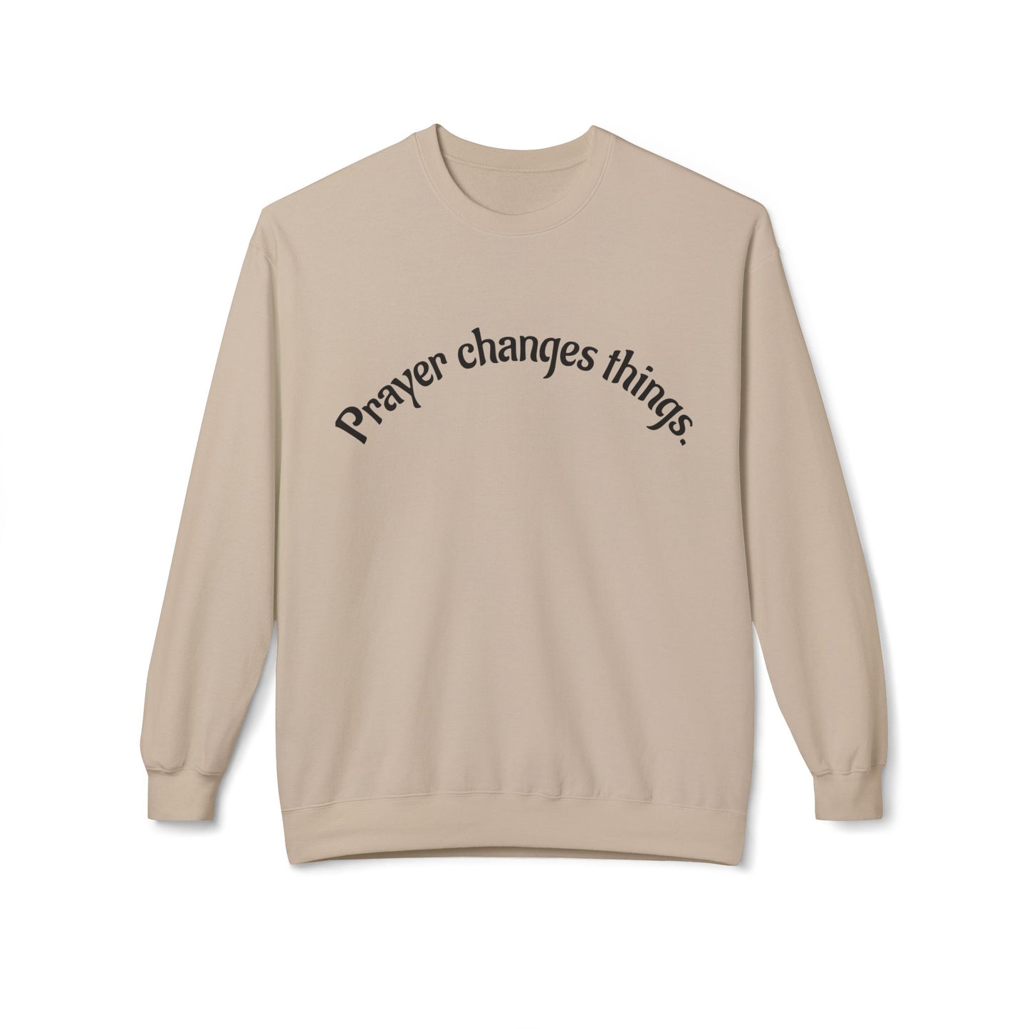 Prayer Changes Things Crewneck Sweatshirt, Cozy Sweatshirt for Faith, Inspirational Gift, Unisex Fleece, Perfect for Holidays, Everyday Wear