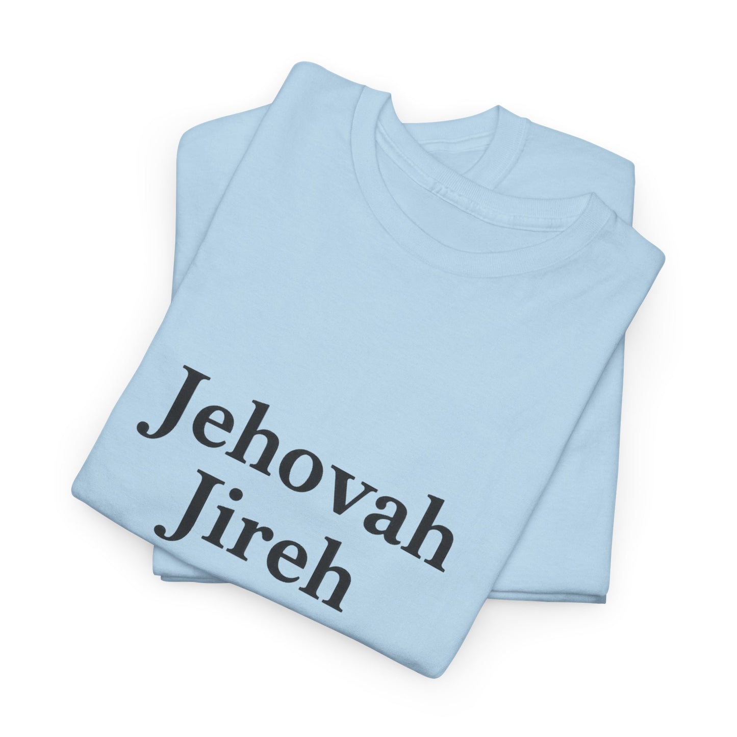 Jehovah Jireh Unisex Heavy Cotton Tee, Inspirational T-Shirt, Faith-Based Apparel, Christian Gift, Everyday Wear