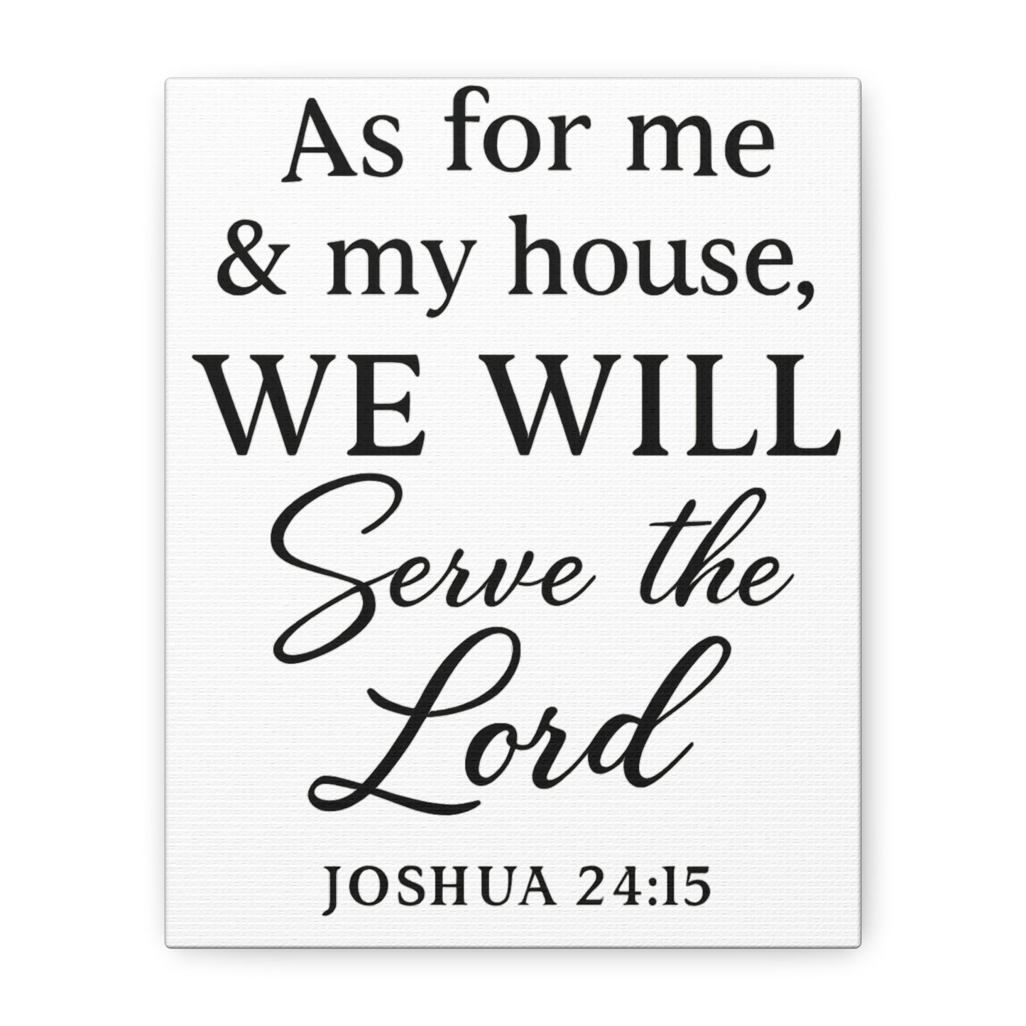 As for Me and My House We Will Serve the Lord Wall Art | Joshua 24:15 Scripture Decor - Matte Canvas, Stretched, 1.25"