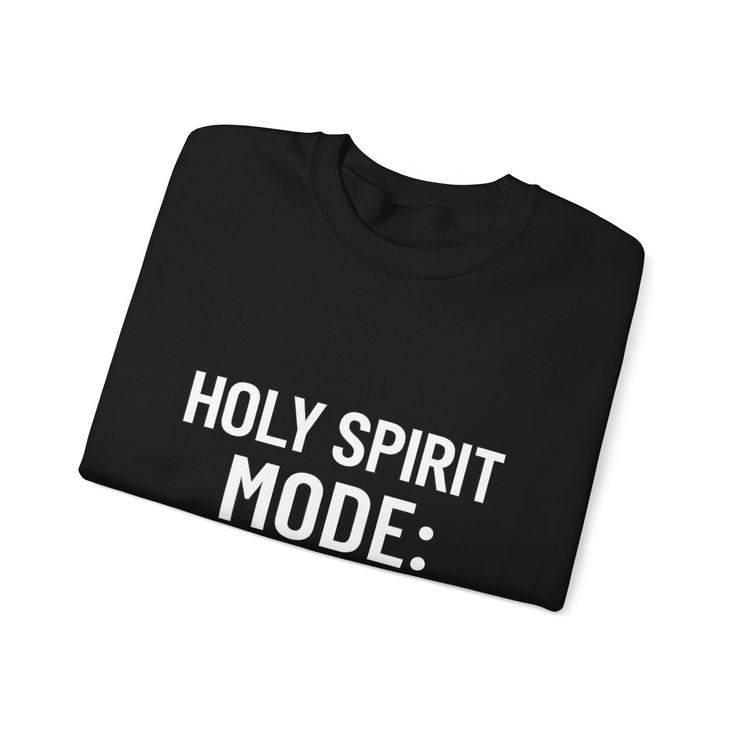 “Holy Spirit Mode: On Sweatshirt – Faith-Filled Christian Hoodie for Men & Women | Spiritual Comfort Wear”