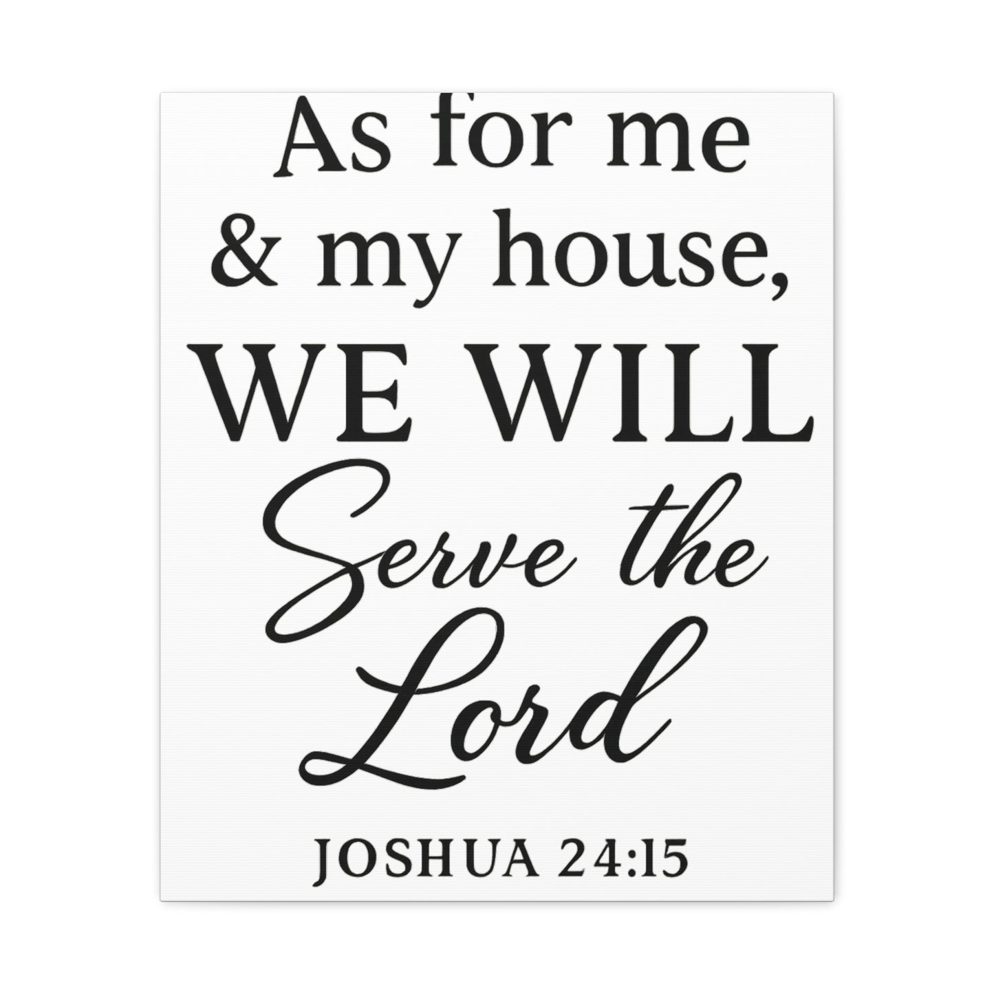 As for Me and My House We Will Serve the Lord Wall Art | Joshua 24:15 Scripture Decor - Matte Canvas, Stretched, 1.25"