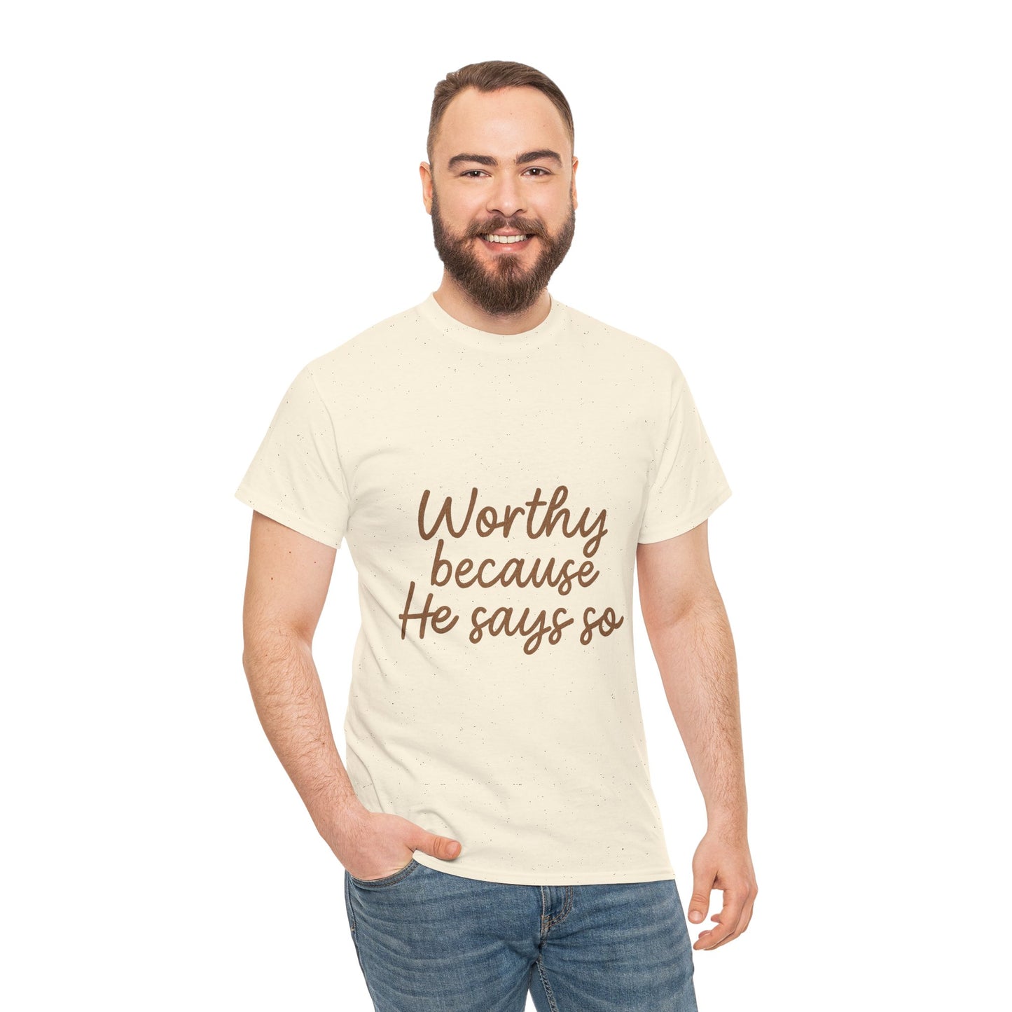 Worthy Because He Says So T-Shirt – Affirmation Christian Unisex Tee