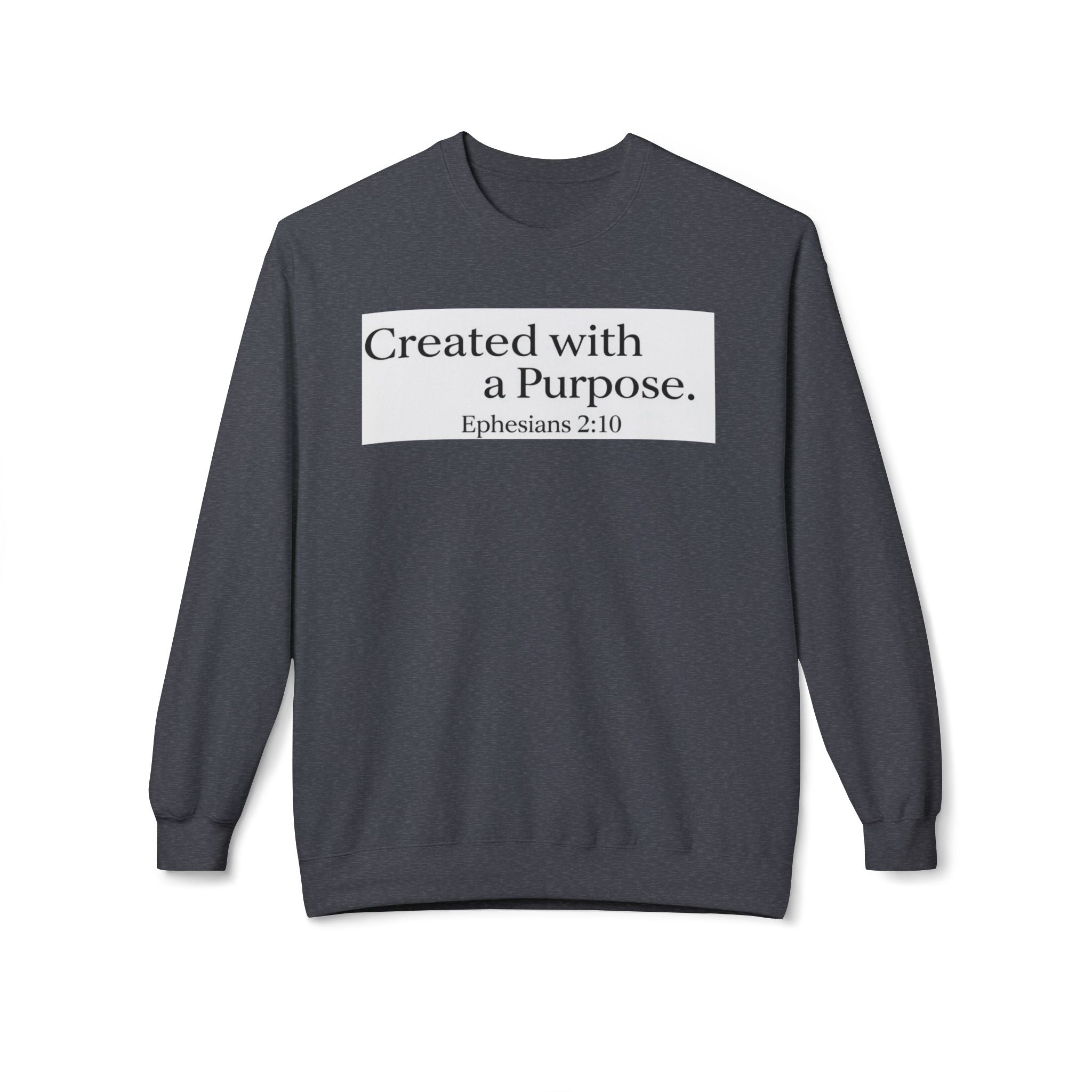 Created with a Purpose Ephesians 2:10, Christian Sweatshirt – Faith-Inspired Apparel