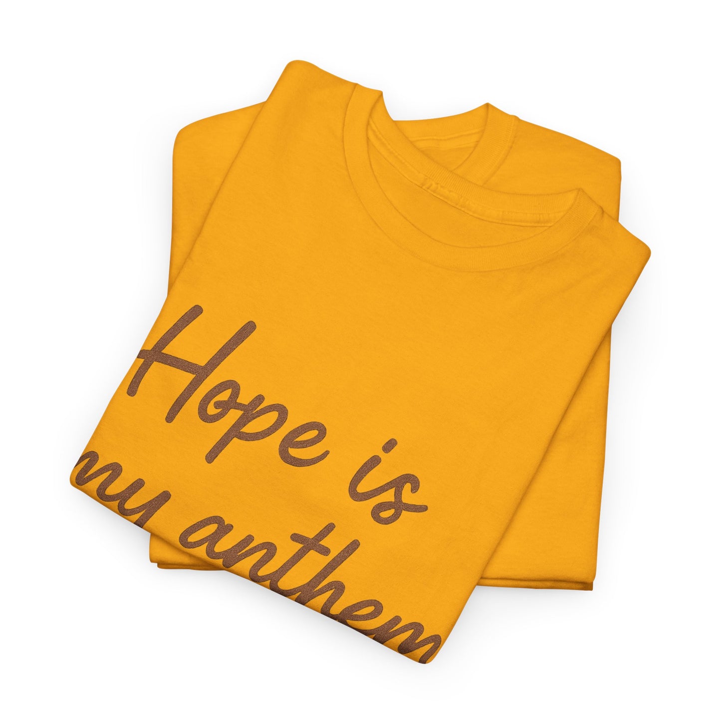 Hope Is My Anthem T-Shirt – Inspirational Christian Unisex Tee