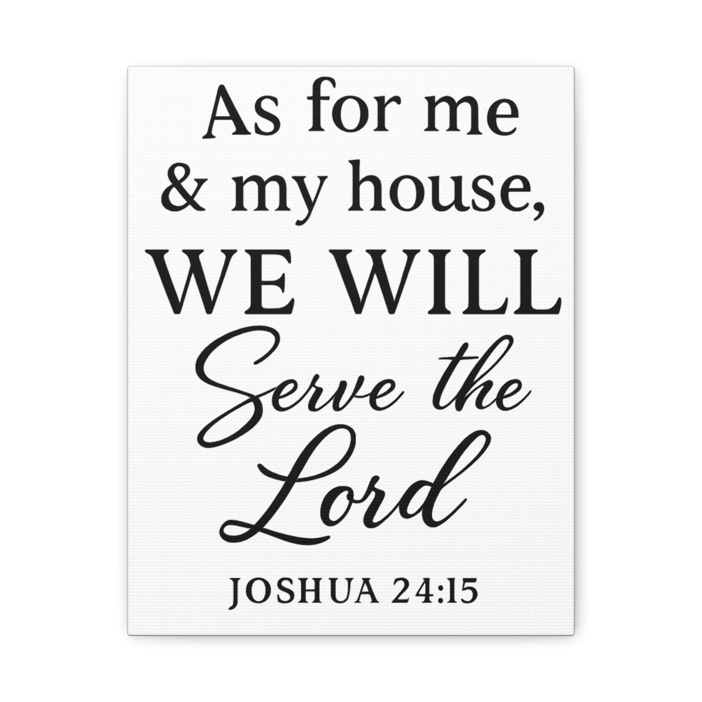 As for Me and My House We Will Serve the Lord Wall Art | Joshua 24:15 Scripture Decor - Matte Canvas, Stretched, 1.25"