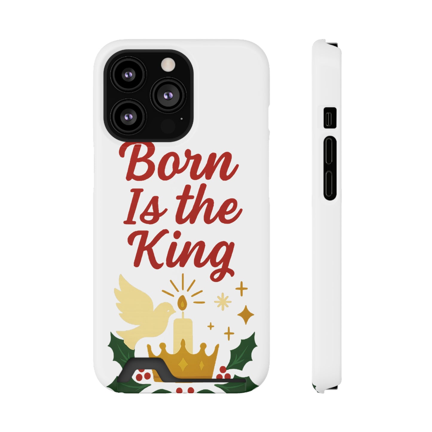 Christmas Phone Case with Card Holder - 'Born Is the King'