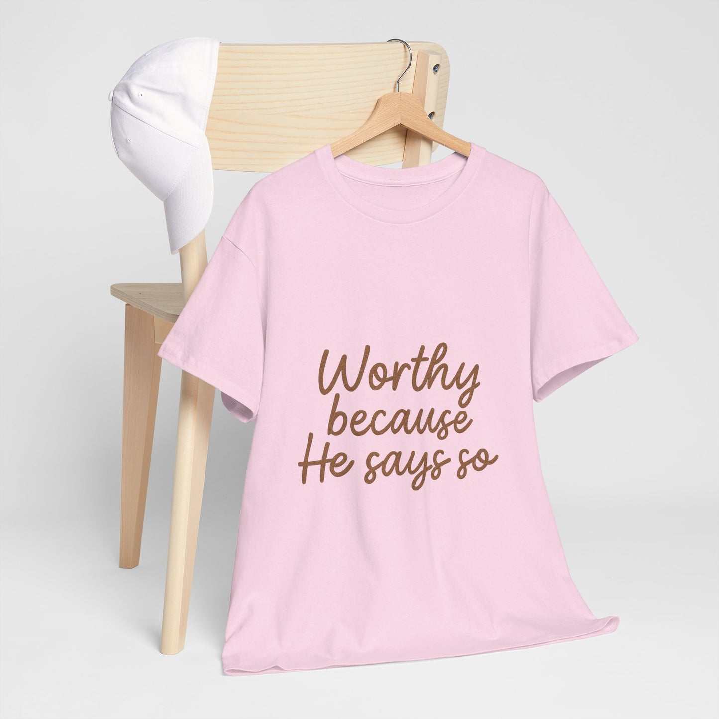 Worthy Because He Says So T-Shirt – Affirmation Christian Unisex Tee
