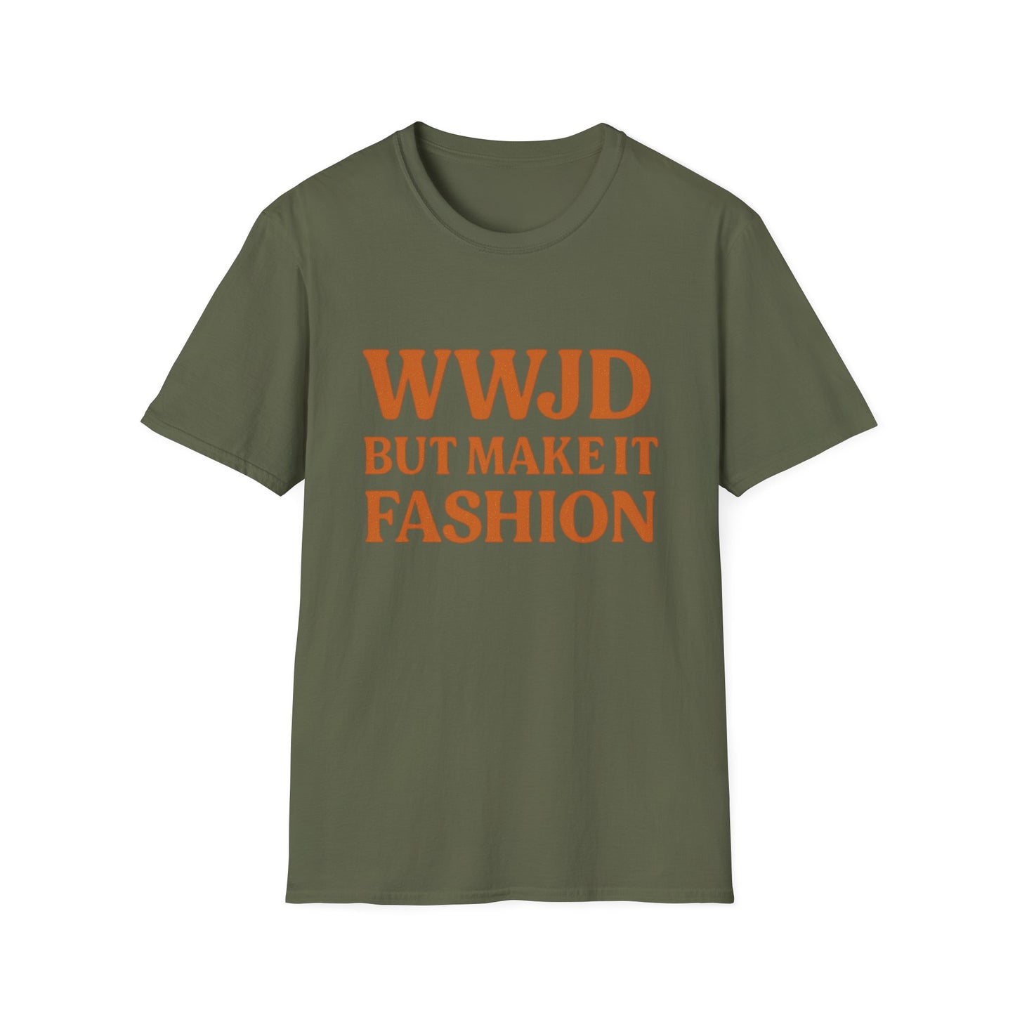 WWJD But Make It Fashion T-Shirt – Softstyle Unisex Christian Statement Tee.