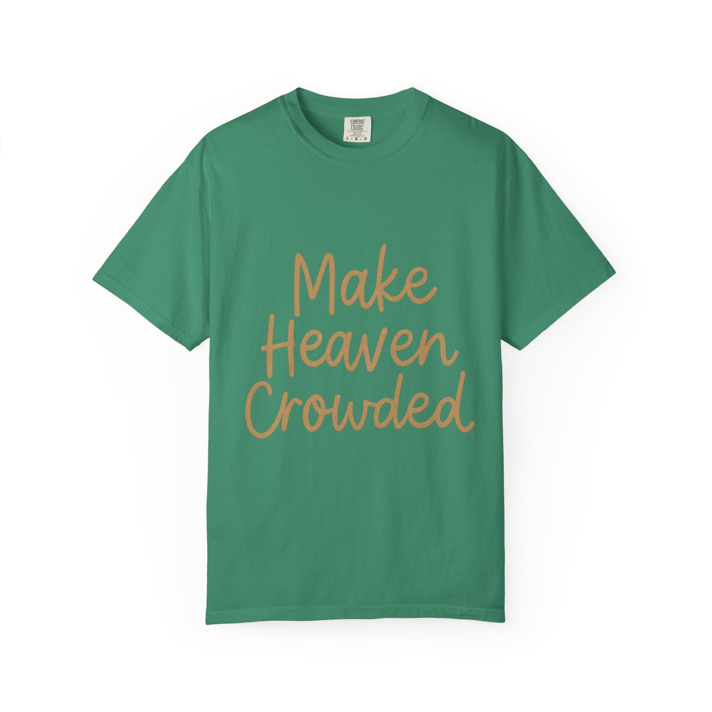 Make Heaven Crowded T-Shirt – Bold Christian Unisex Tee