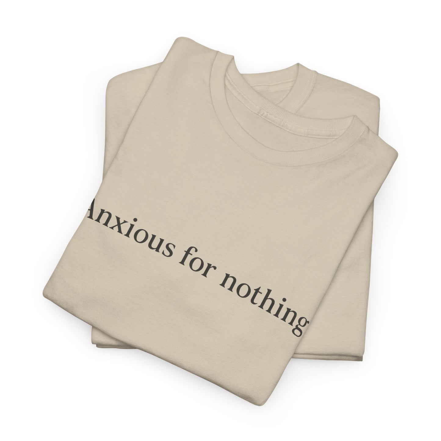 Anxious for Nothing T-Shirt – Philippians 4:6 Christian Unisex Tee