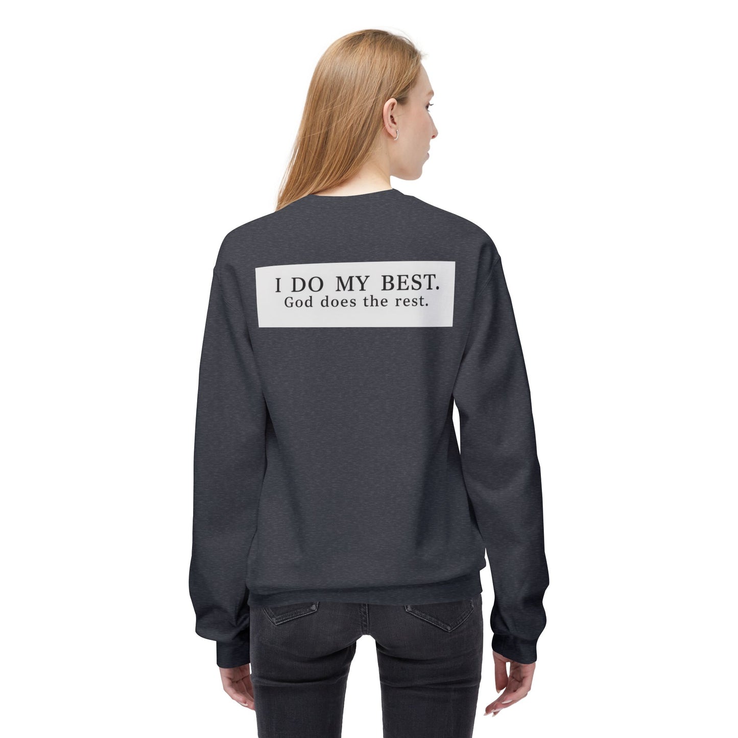 “I do my best, God does the rest” Crewneck Sweatshirt – Unisex Christian Apparel