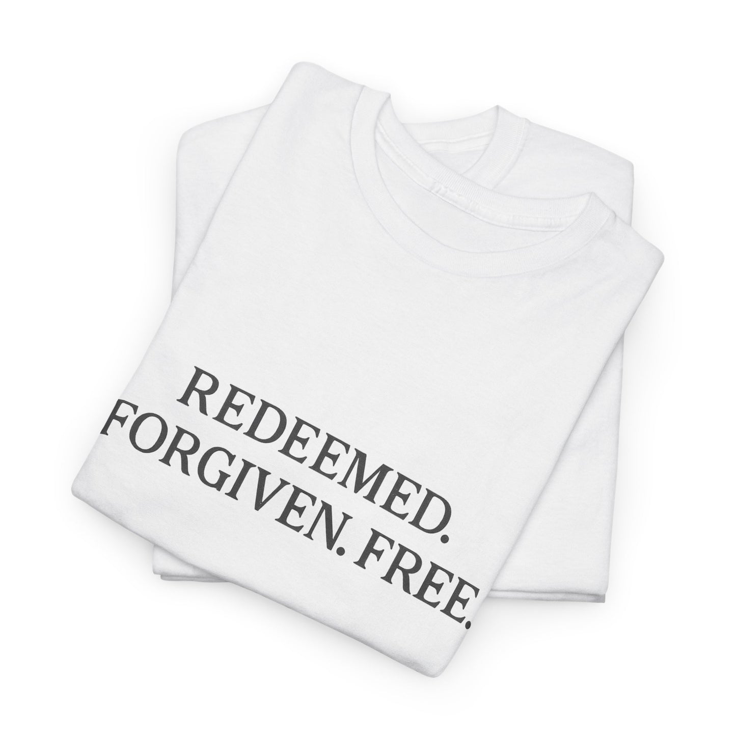 Redeemed. Forgiven. Free. T-Shirt – Christian Faith Unisex Tee