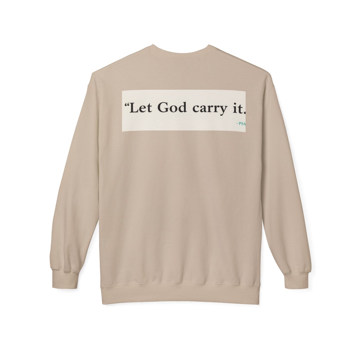 Inspirational Crewneck Sweatshirt - Let God Carry It, Unisex Fleece, Cozy Gift, Casual Outfit, Faith Apparel, Everyday Wear