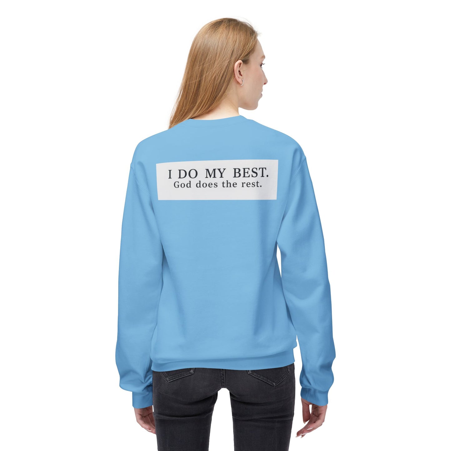 “I do my best, God does the rest” Crewneck Sweatshirt – Unisex Christian Apparel