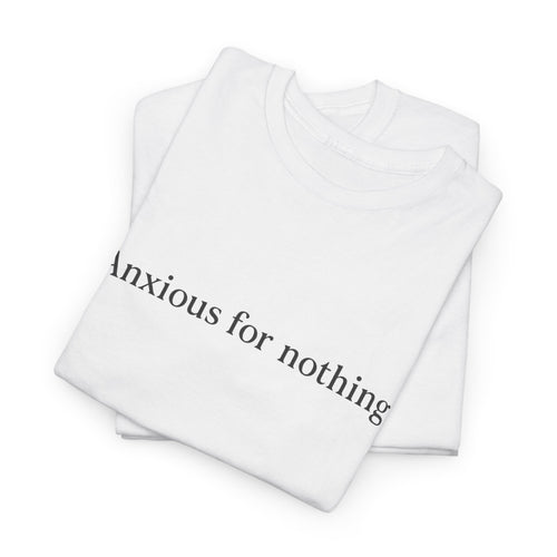 Anxious for Nothing T-Shirt – Philippians 4:6 Christian Unisex Tee