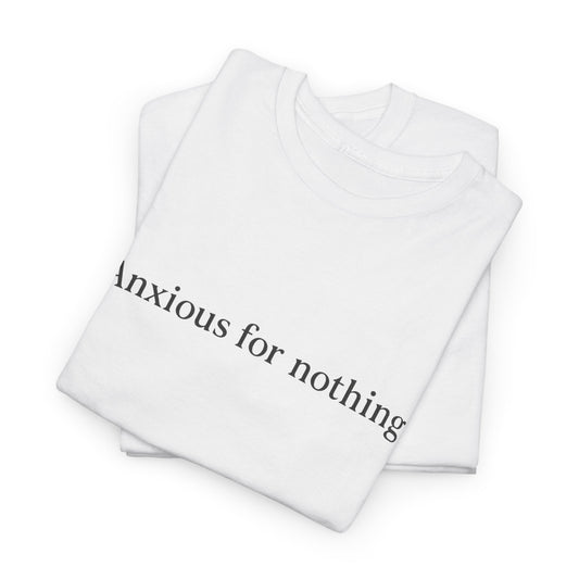 Anxious for Nothing T-Shirt – Philippians 4:6 Christian Unisex Tee