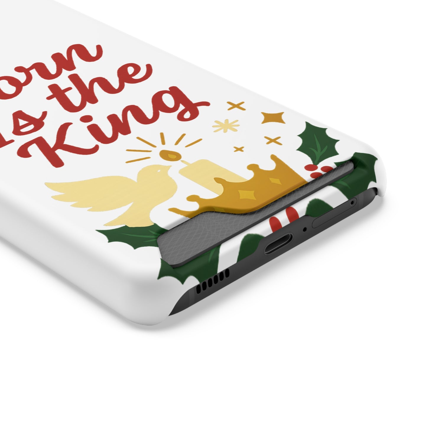 Christmas Phone Case with Card Holder - 'Born Is the King'