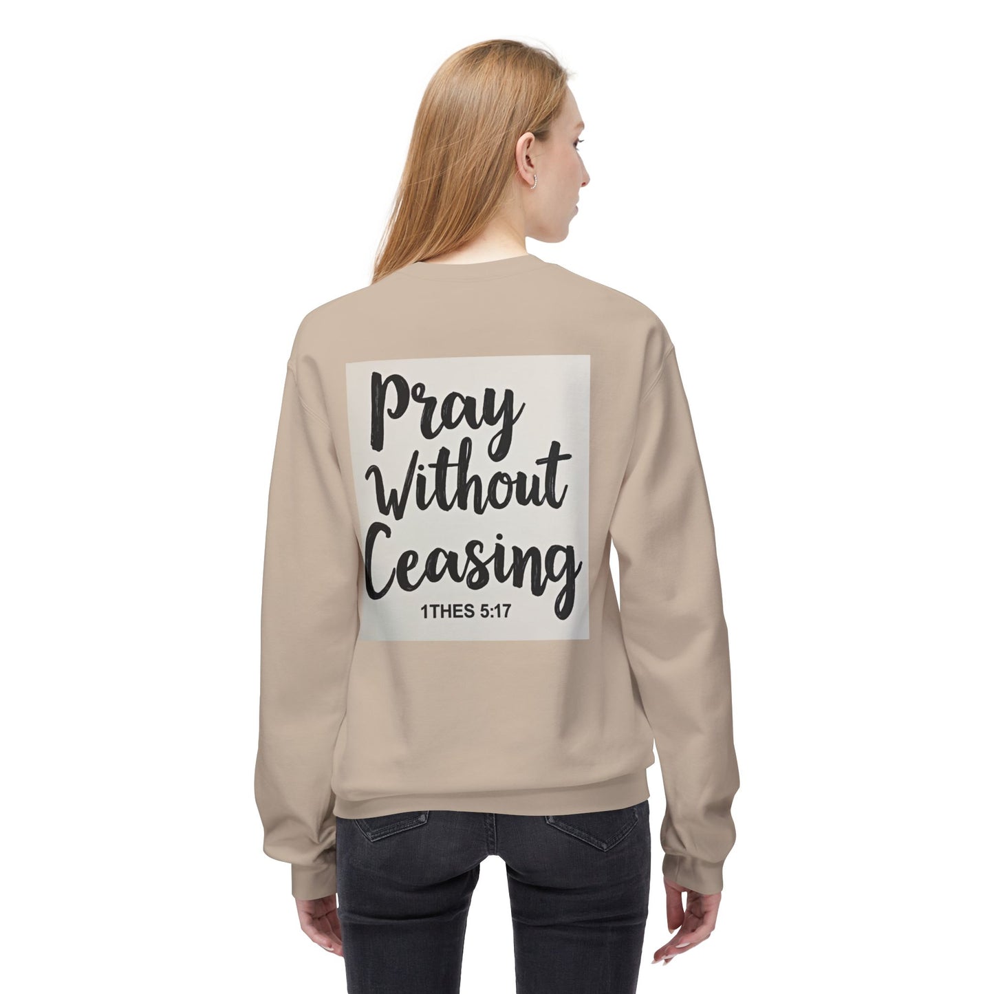 Inspirational Fleece Crewneck Sweatshirt - Pray Without Ceasing, Cozy Gift, Faith Apparel, Christian Sweatshirt, Unisex Casual Wear