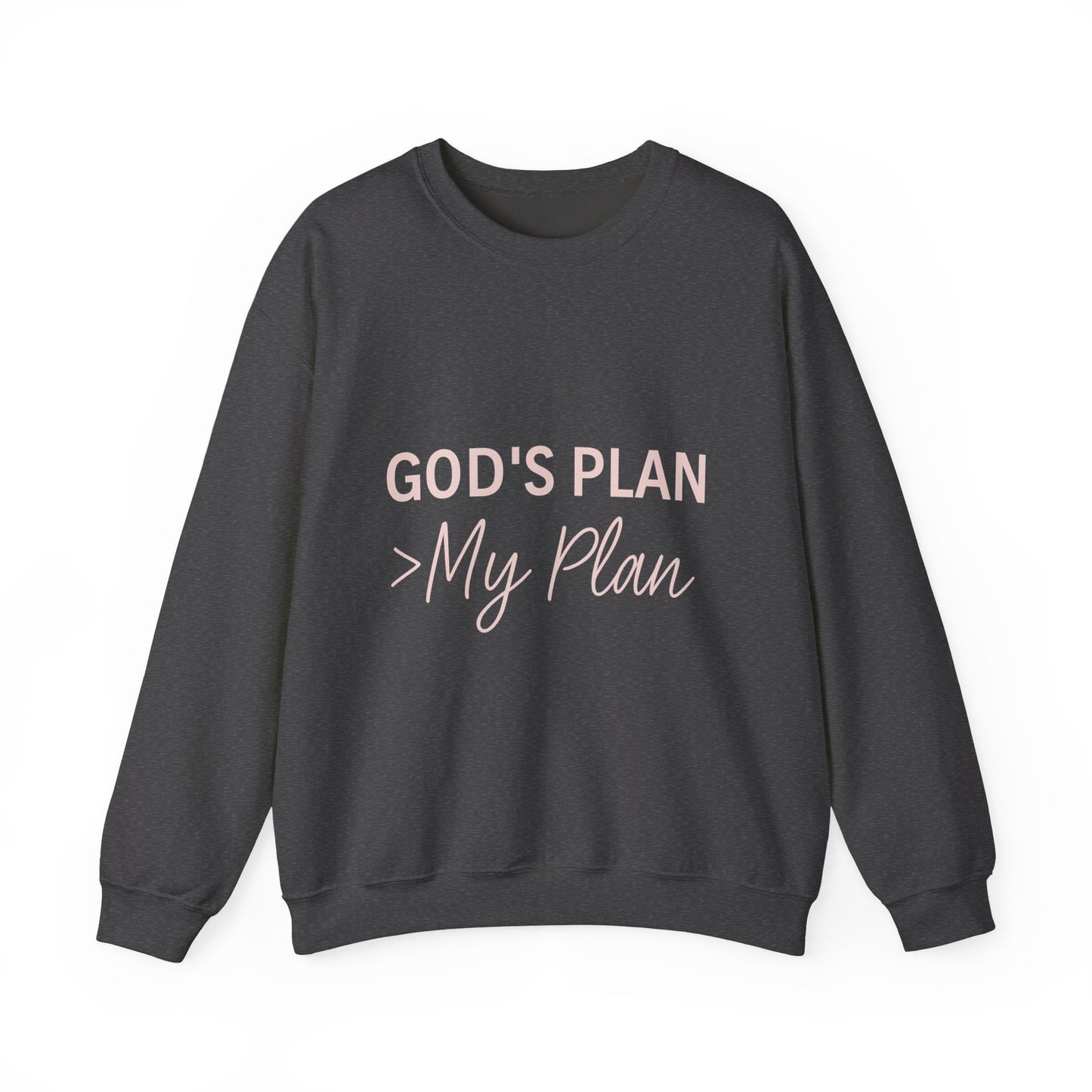 “God’s Plan > My Plan Unisex Christian Sweatshirt”
