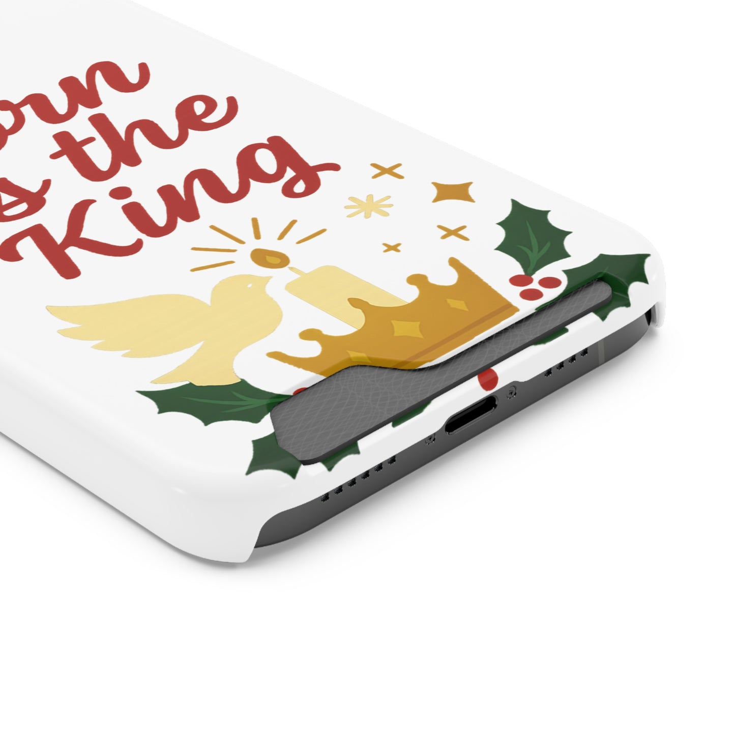 Christmas Phone Case with Card Holder - 'Born Is the King'