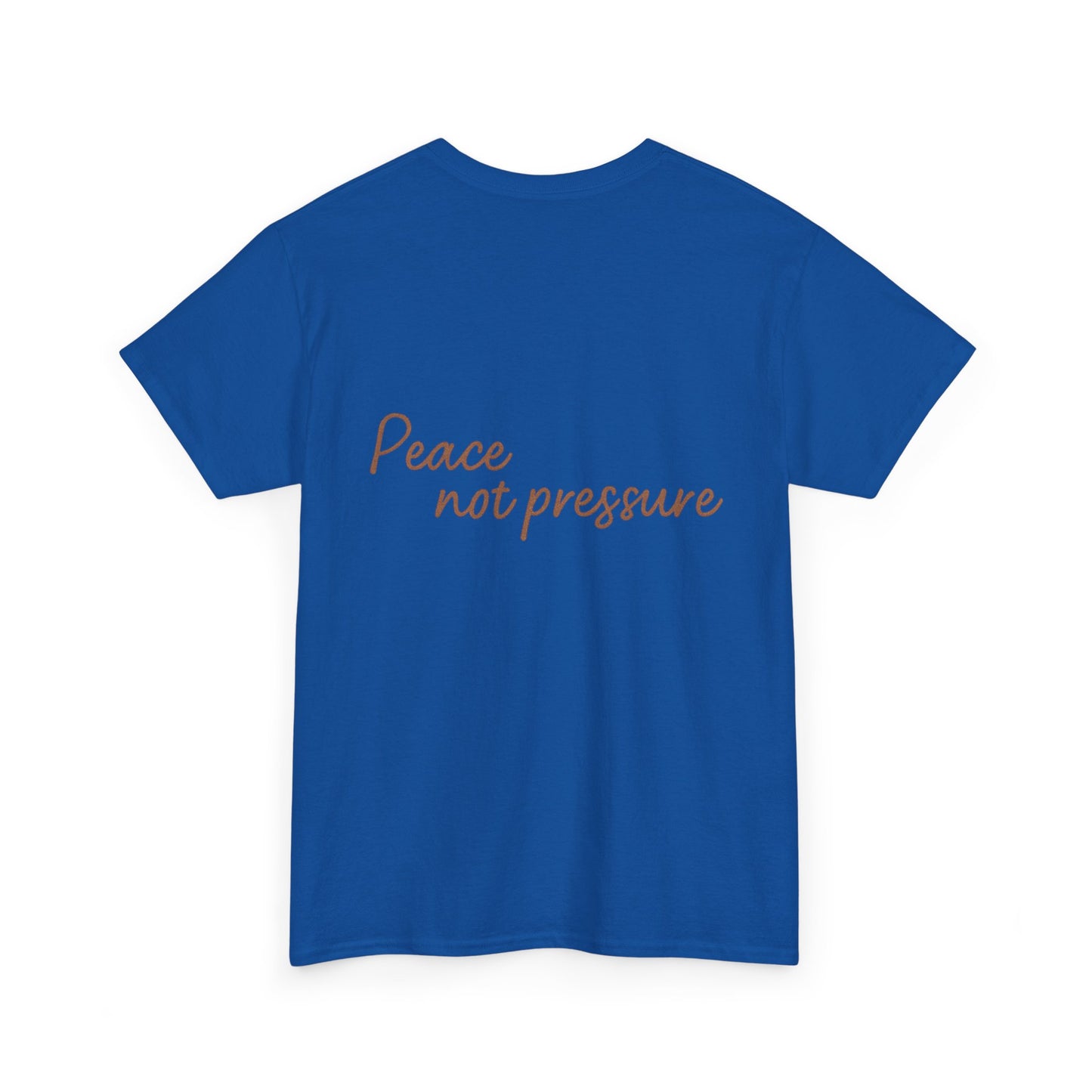 Peace Not Pressure T-Shirt – Inspirational Unisex Tee