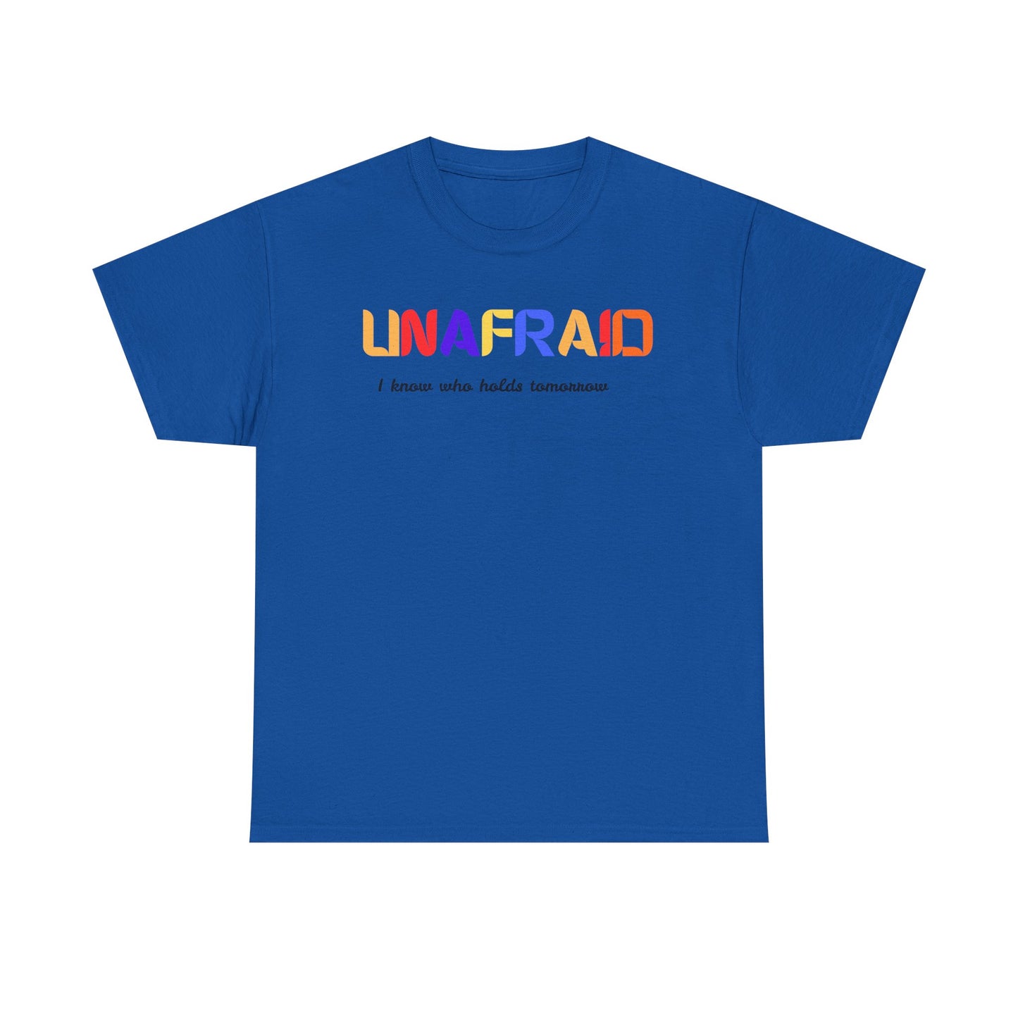 Unafraid Christian Unisex T-Shirt | I Know Who Holds Tomorrow Tee