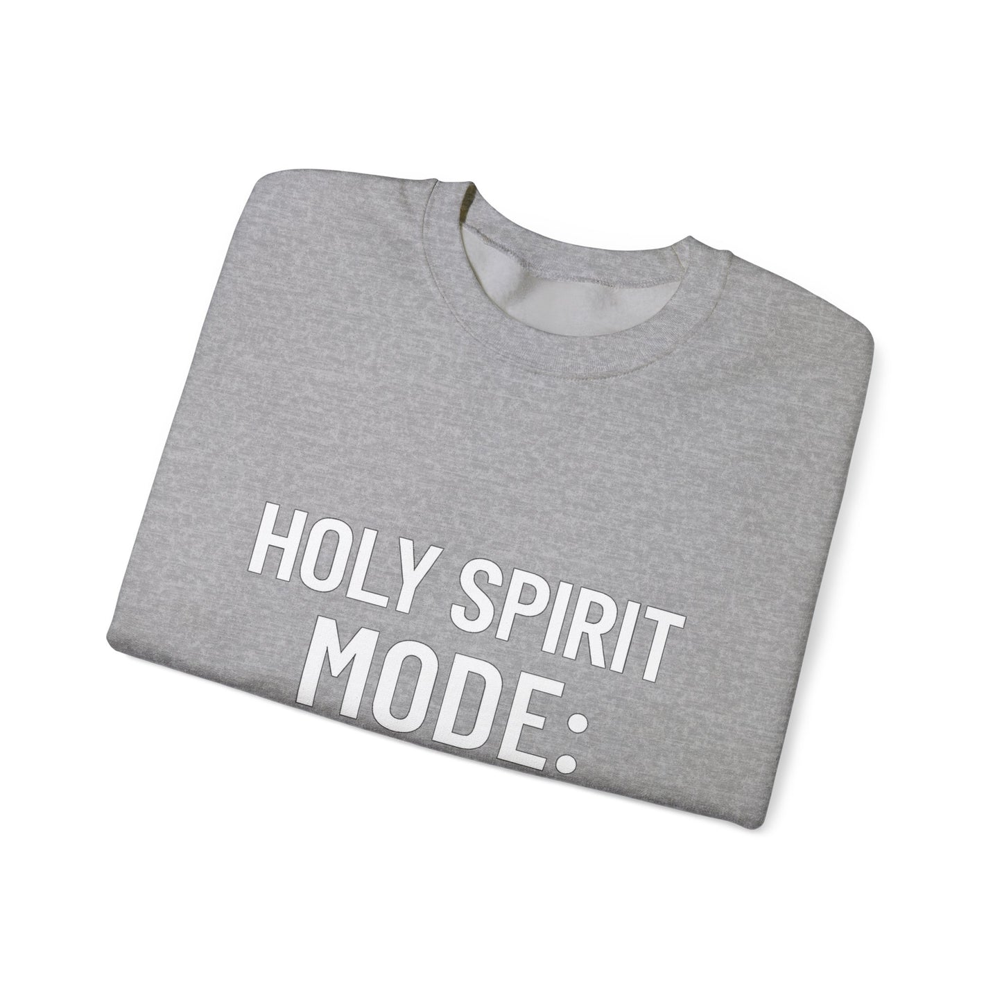 “Holy Spirit Mode: On Sweatshirt – Faith-Filled Christian Hoodie for Men & Women | Spiritual Comfort Wear”