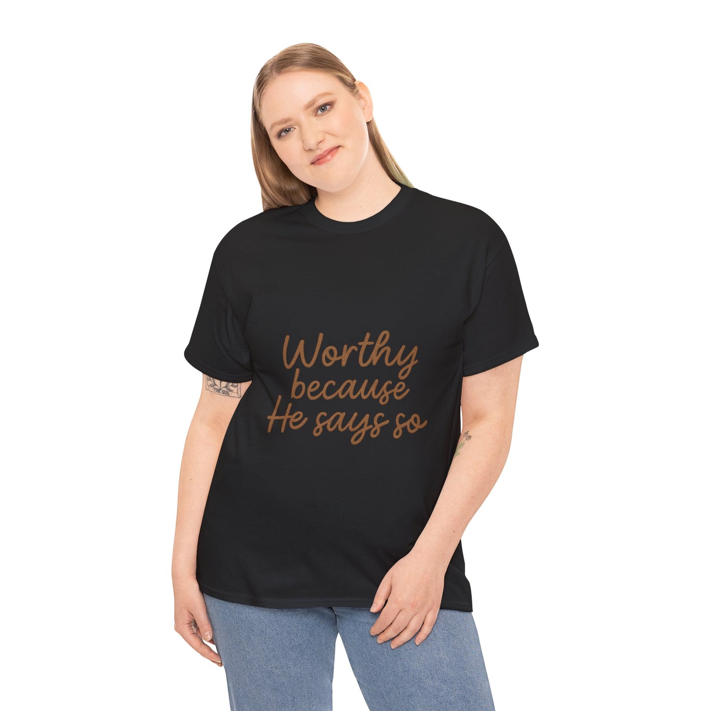 Worthy Because He Says So T-Shirt – Affirmation Christian Unisex Tee