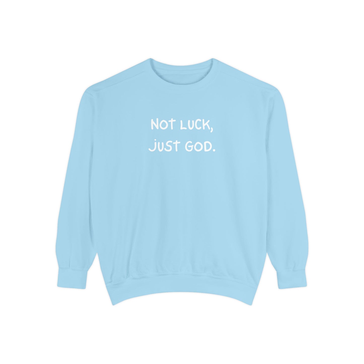 Sweatshirt - Not luck, just God