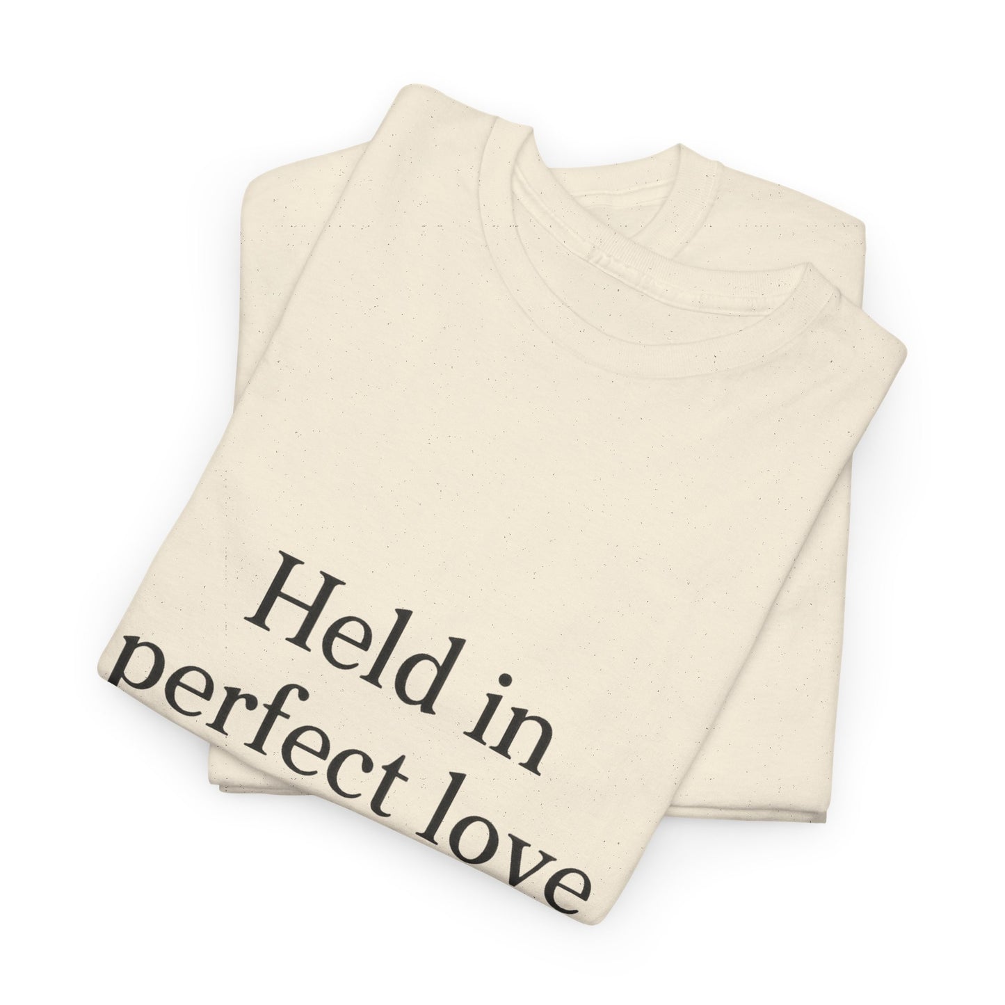 Held in Perfect Love T-Shirt – Christian Faith & Peace Unisex Tee