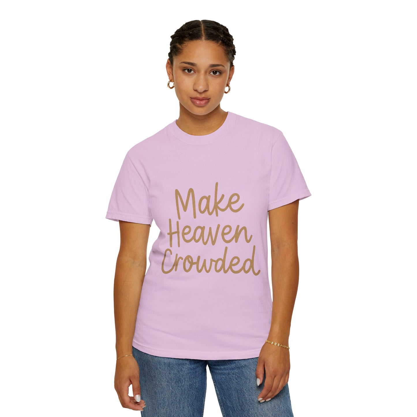 Make Heaven Crowded T-Shirt – Bold Christian Unisex Tee