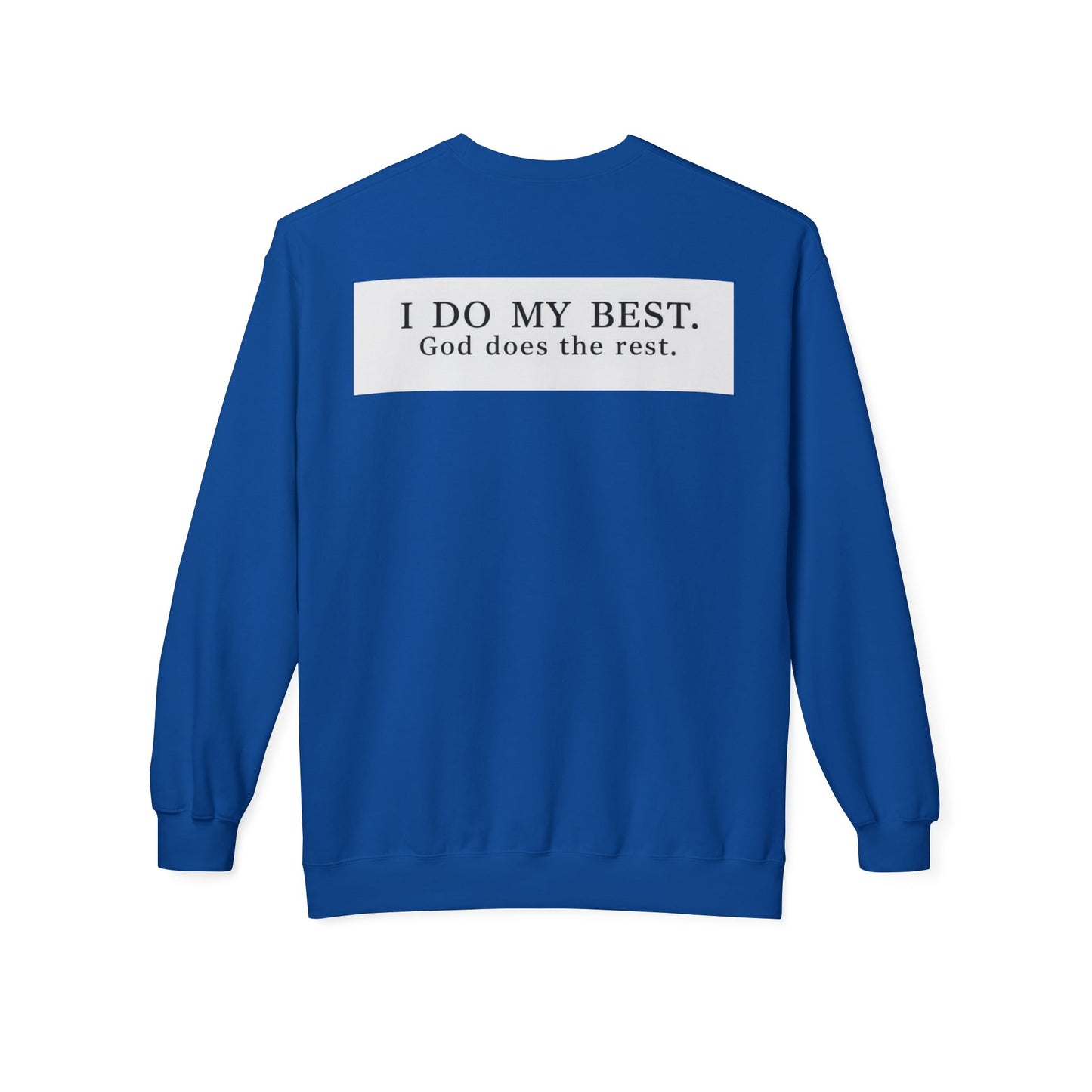“I do my best, God does the rest” Crewneck Sweatshirt – Unisex Christian Apparel