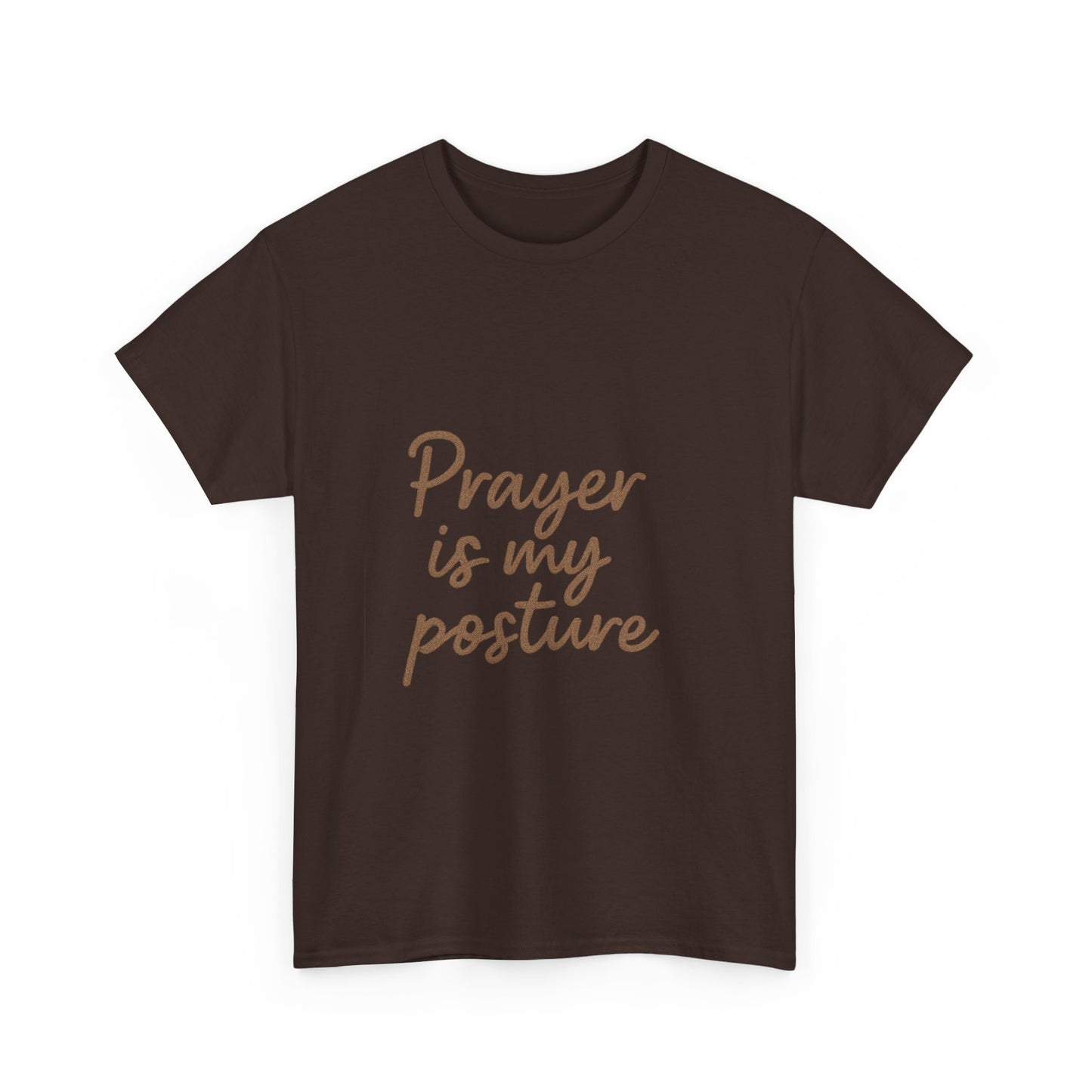 Prayer Is My Posture T-Shirt – Faith-Inspired Christian Unisex Tee