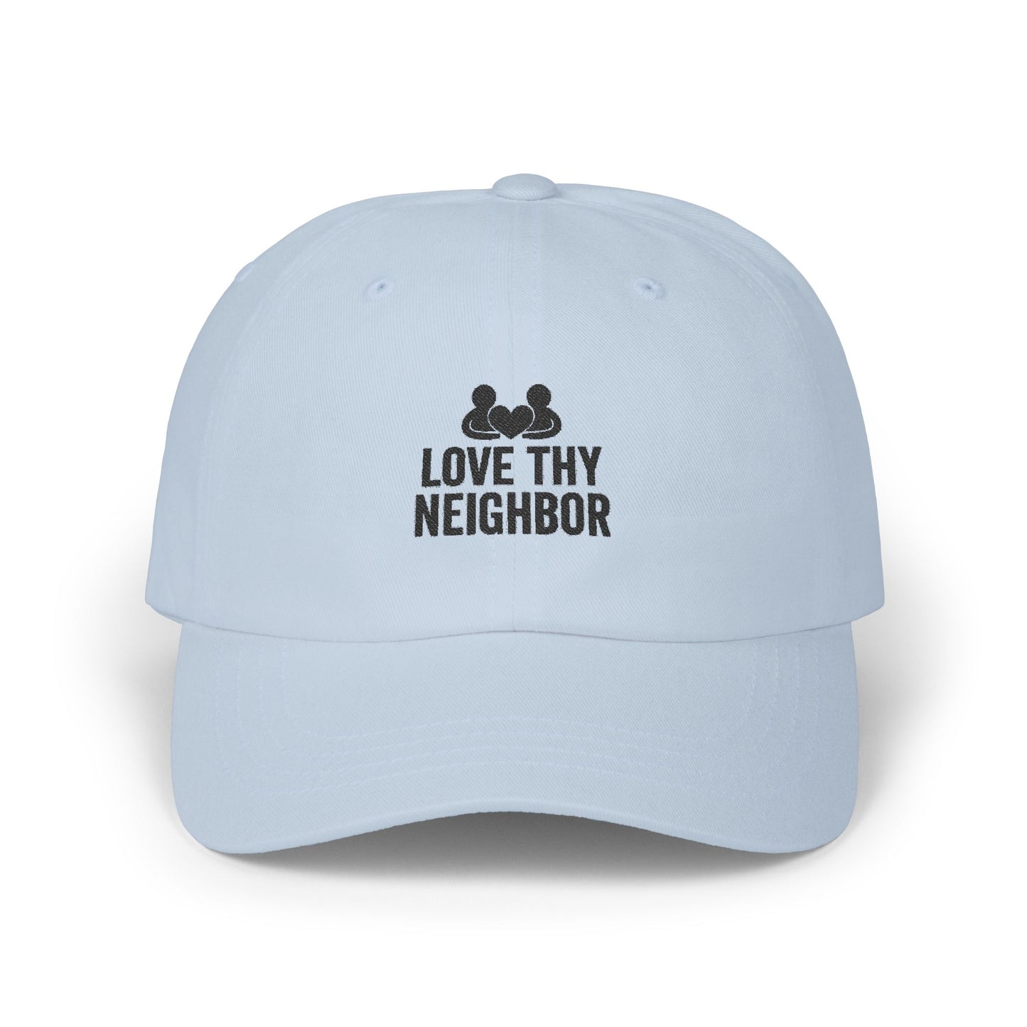 Love Thy Neighbor Dad Hat | Classic Adjustable Cap | Faith Apparel