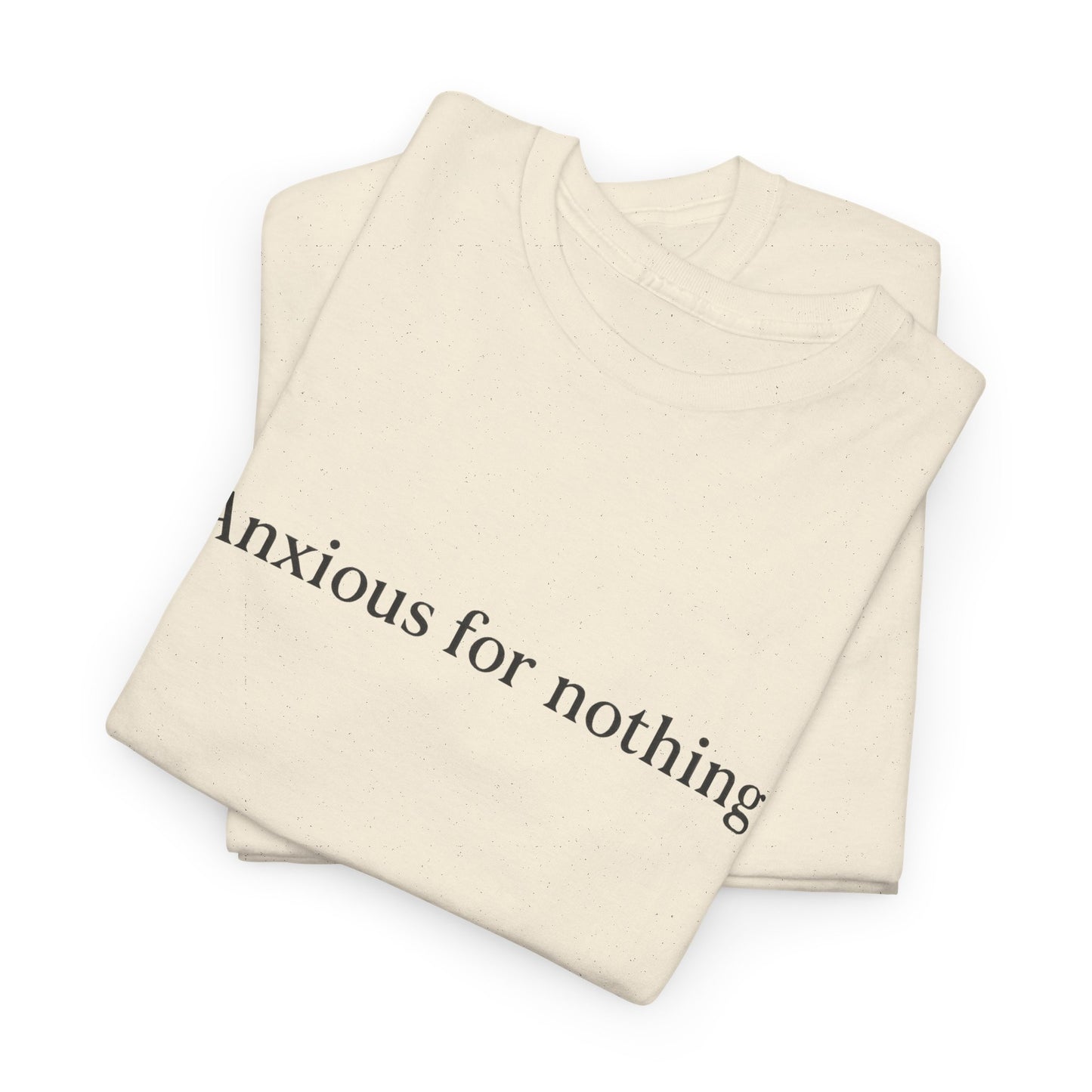 Anxious for Nothing T-Shirt – Philippians 4:6 Christian Unisex Tee