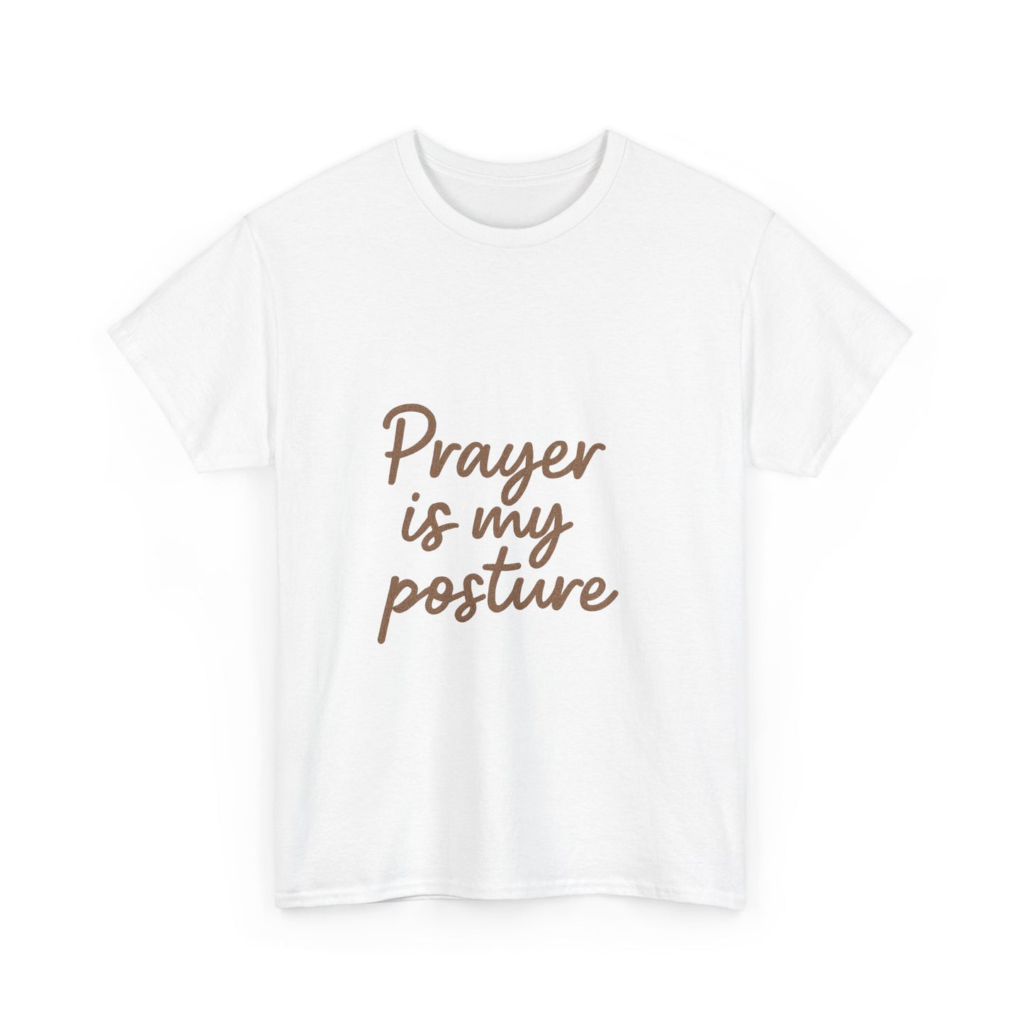 Prayer Is My Posture T-Shirt – Faith-Inspired Christian Unisex Tee